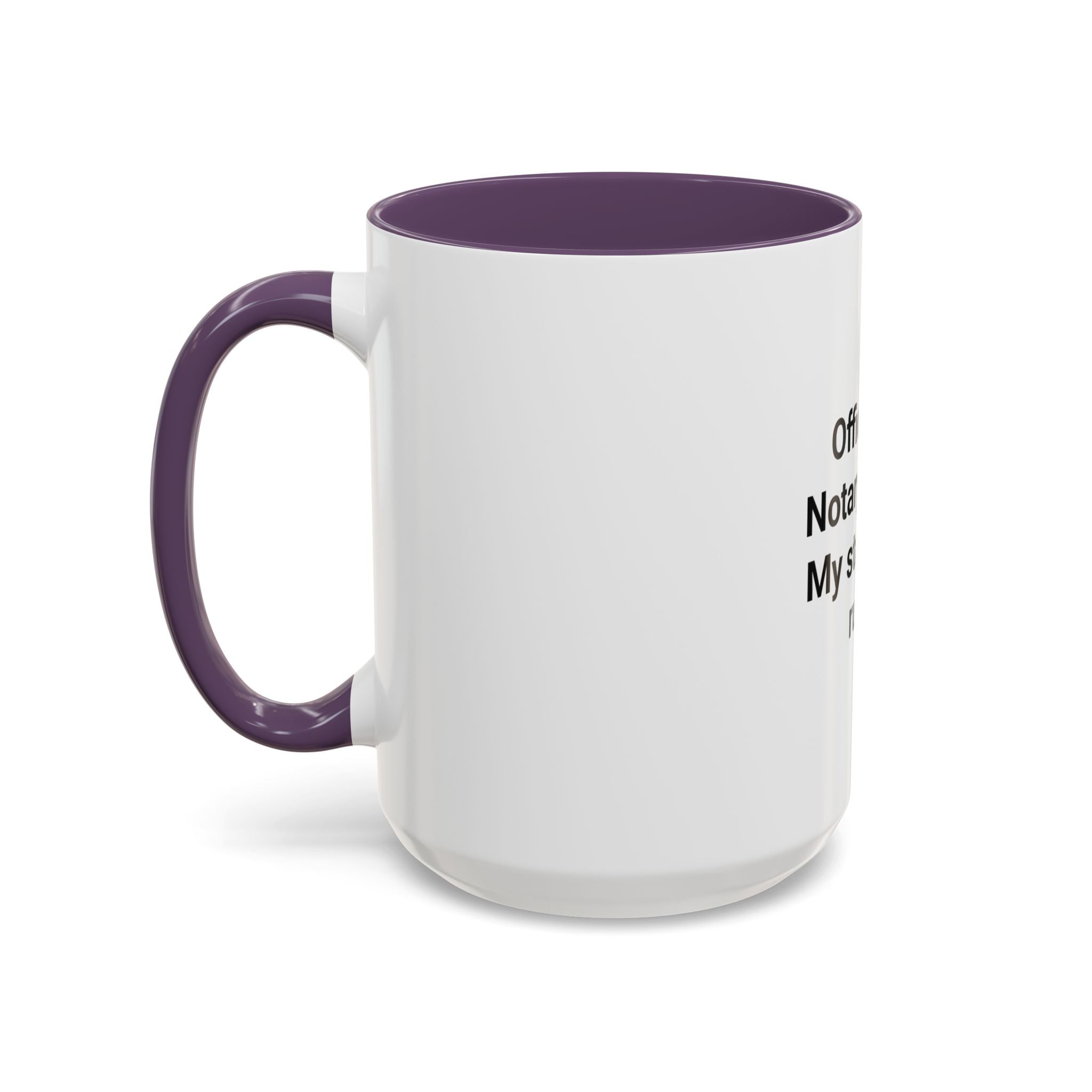 Officially a Notary Public, My Stamp My Rules - Accent Mug