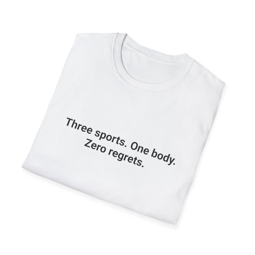 Three Sports. One Body. Zero Regrets. - T-Shirt for Triathlon
