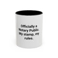 Officially a Notary Public, My Stamp My Rules - Accent Mug
