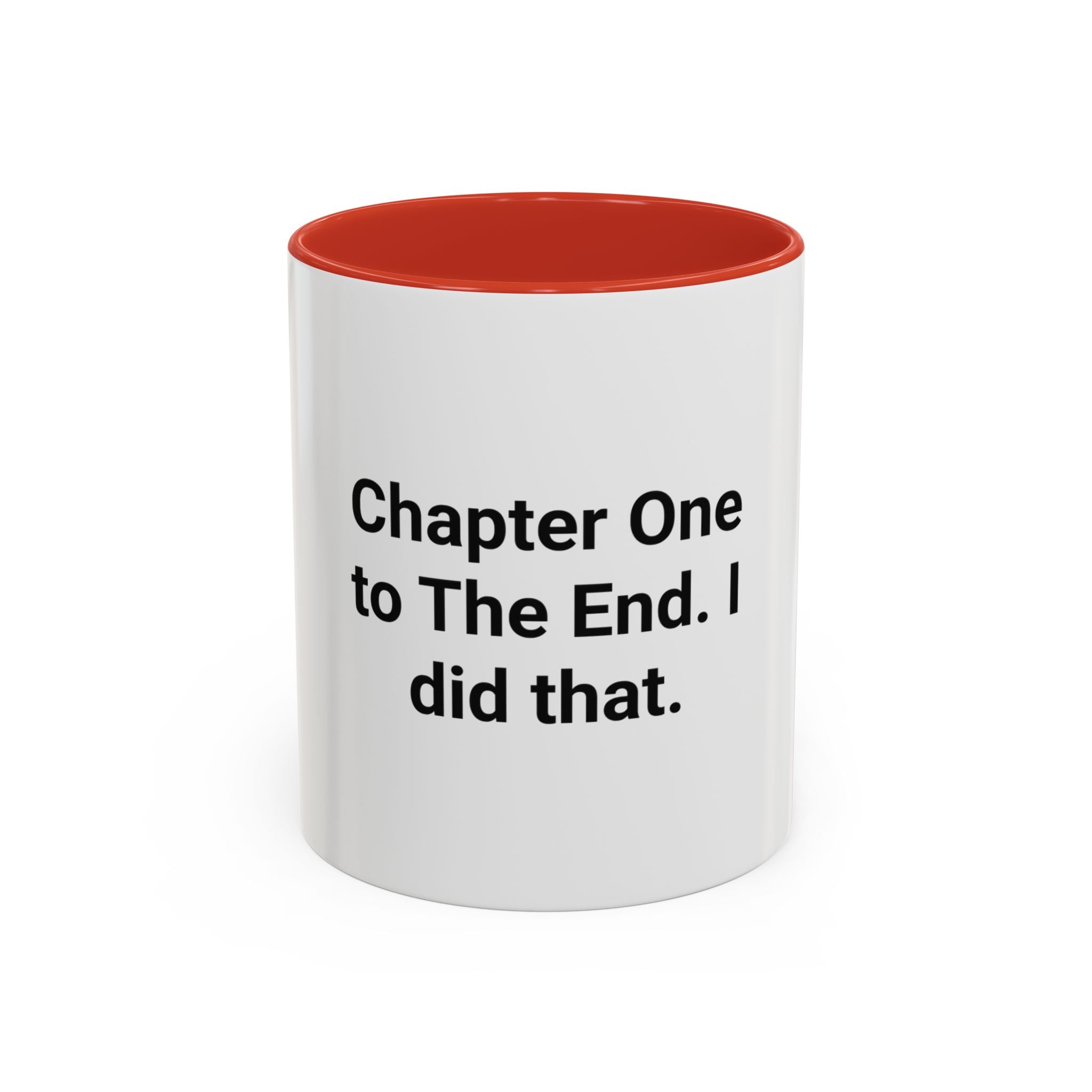 Chapter One to The End. I did that. - Mug for First-Time Novelists