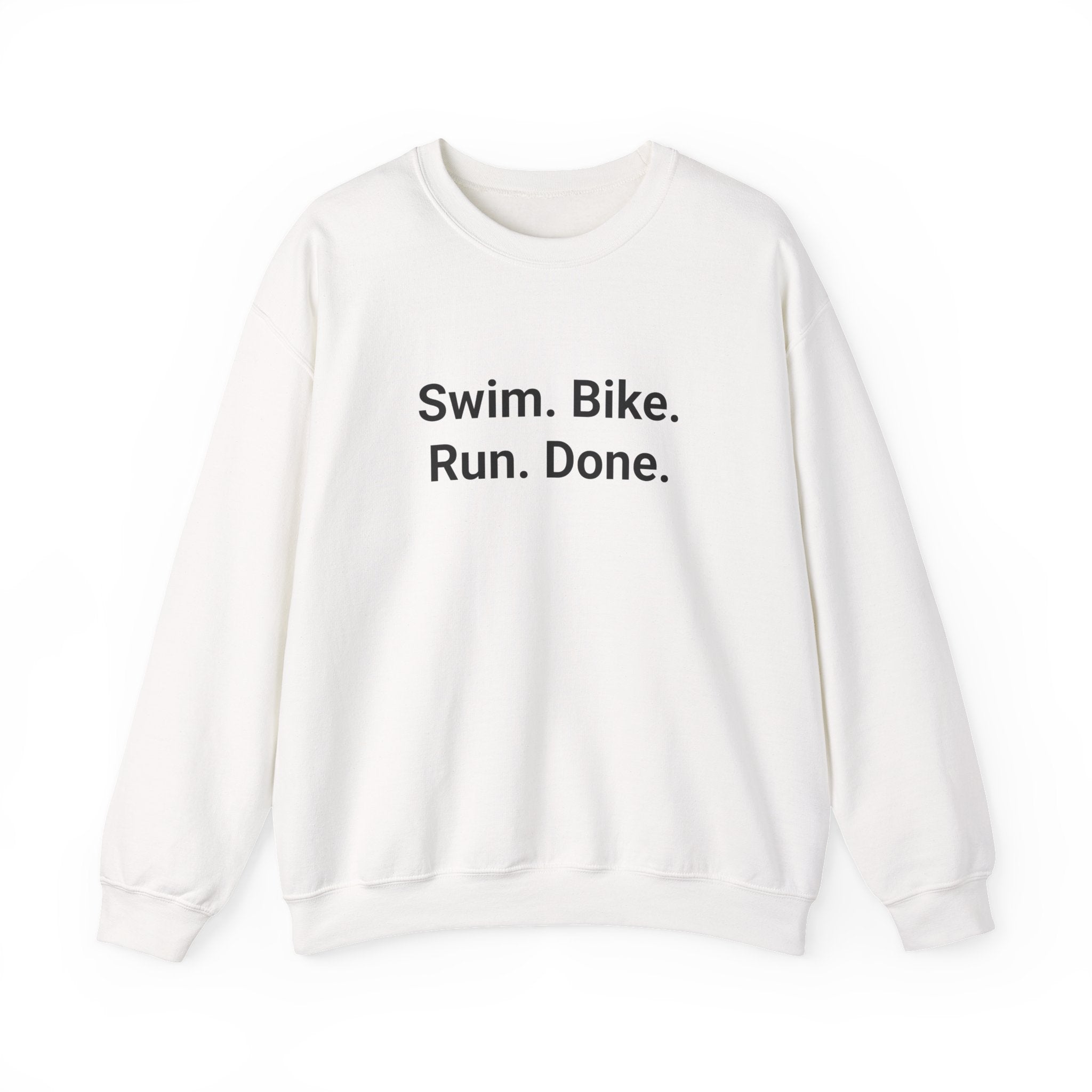 Swim. Bike. Run. Done. - Sweatshirt for First Triathlon Gift