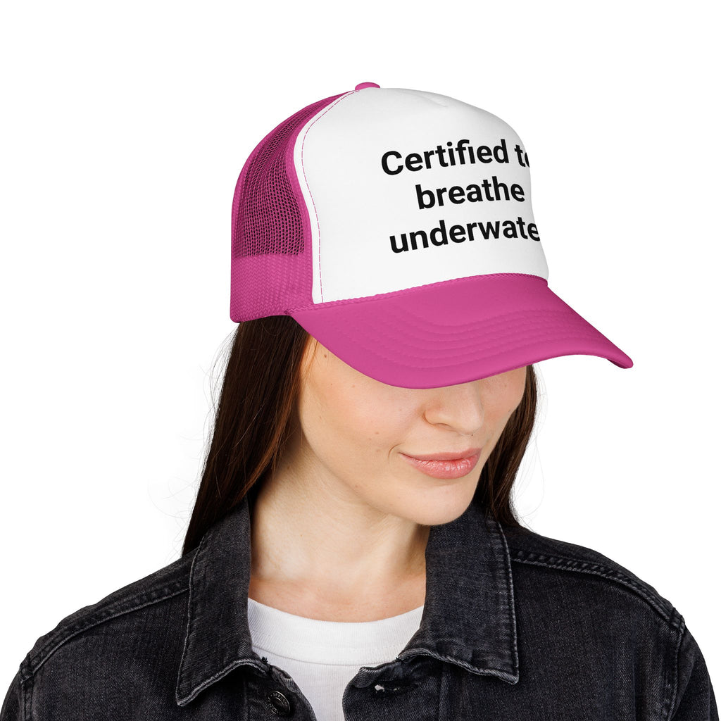 Certified to Breathe Underwater - Trucker Hat for Scuba Divers