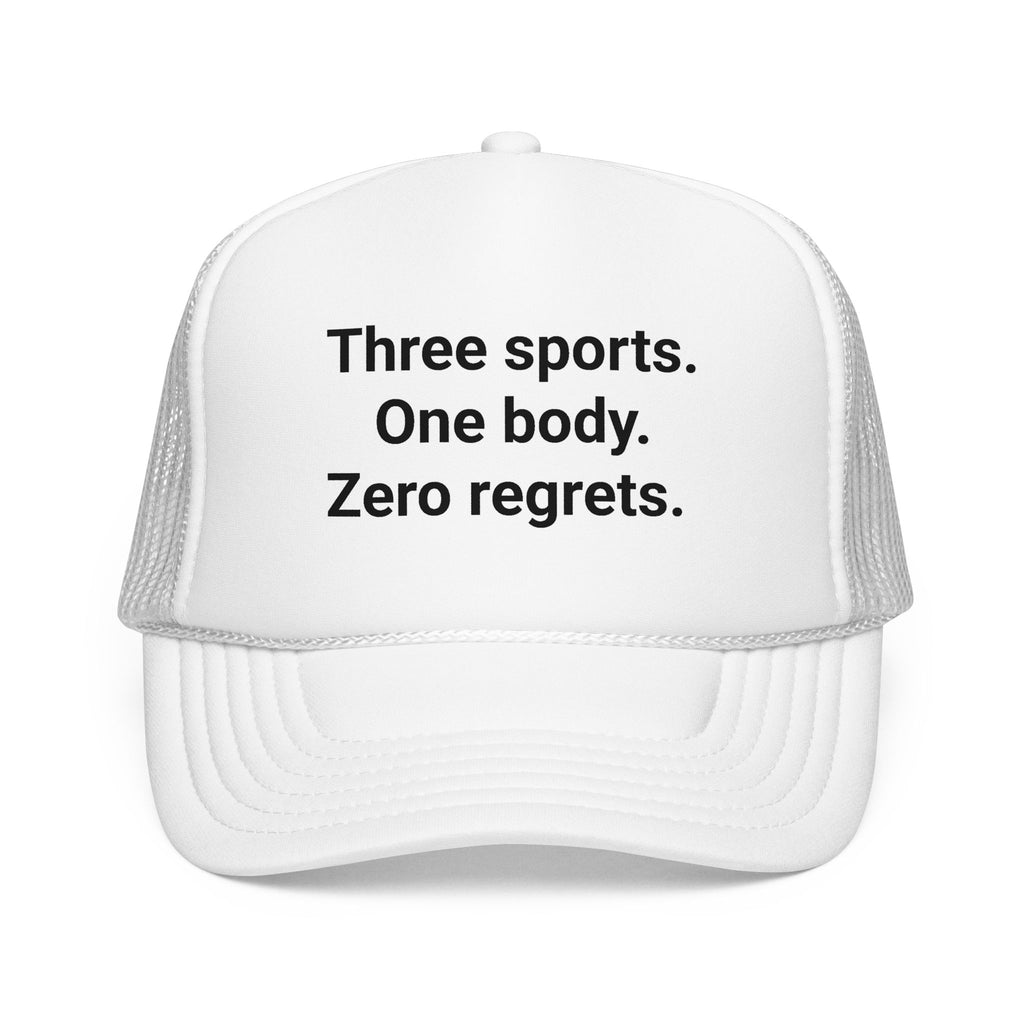 Three Sports. One Body. Zero Regrets. - Trucker Hat for Triathletes