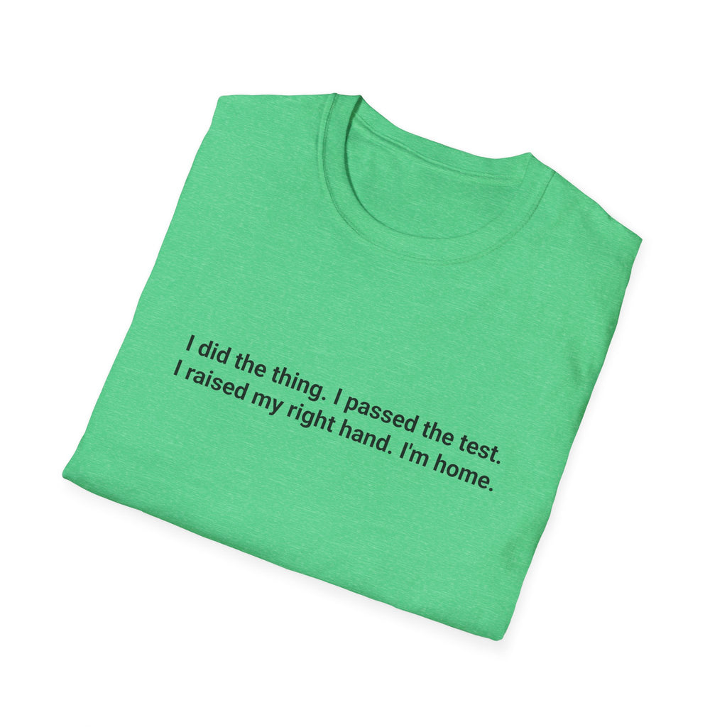 I Did the Thing I Passed the Test - New US Citizen T-Shirt