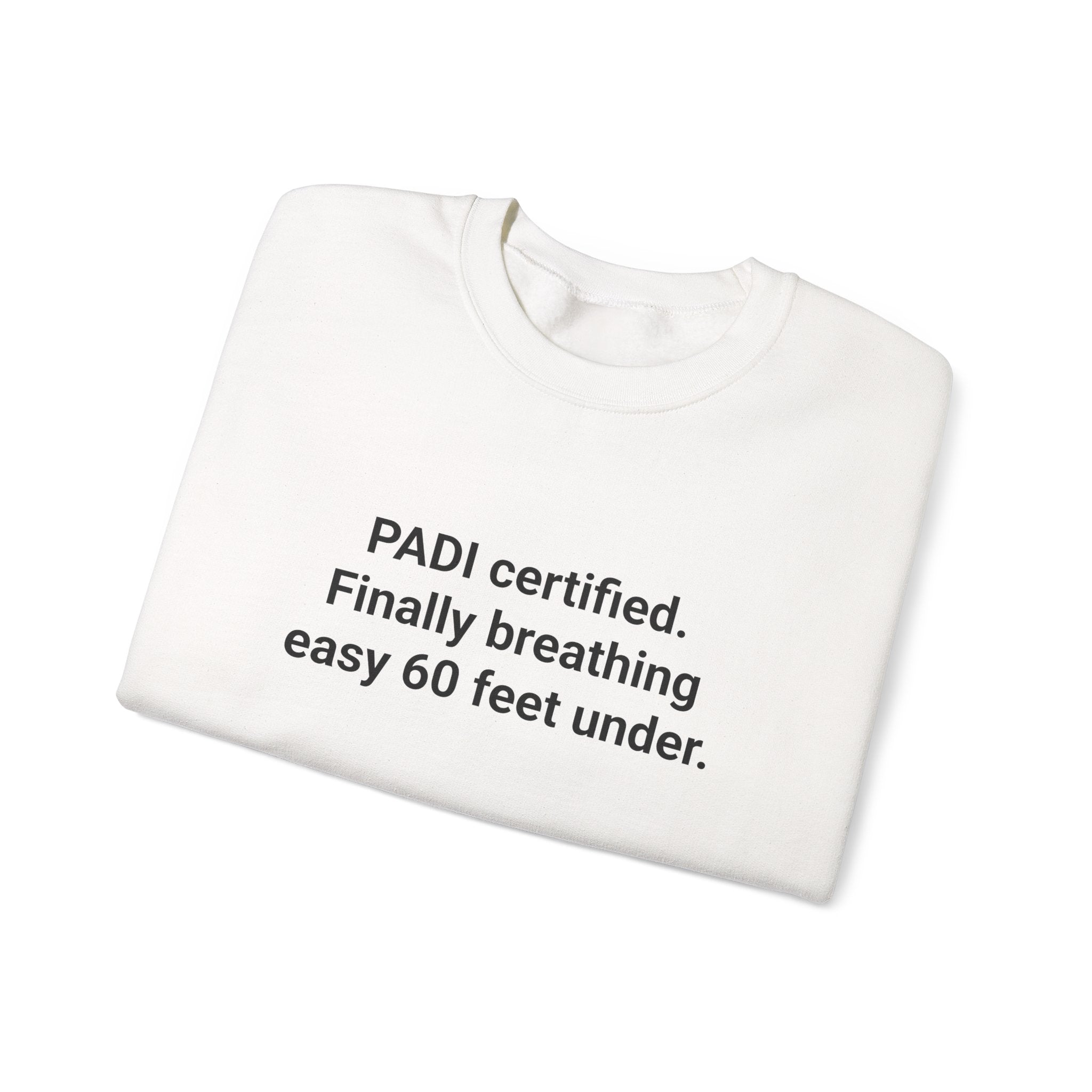PADI Certified Finally Breathing Easy - Scuba Diving Sweatshirt