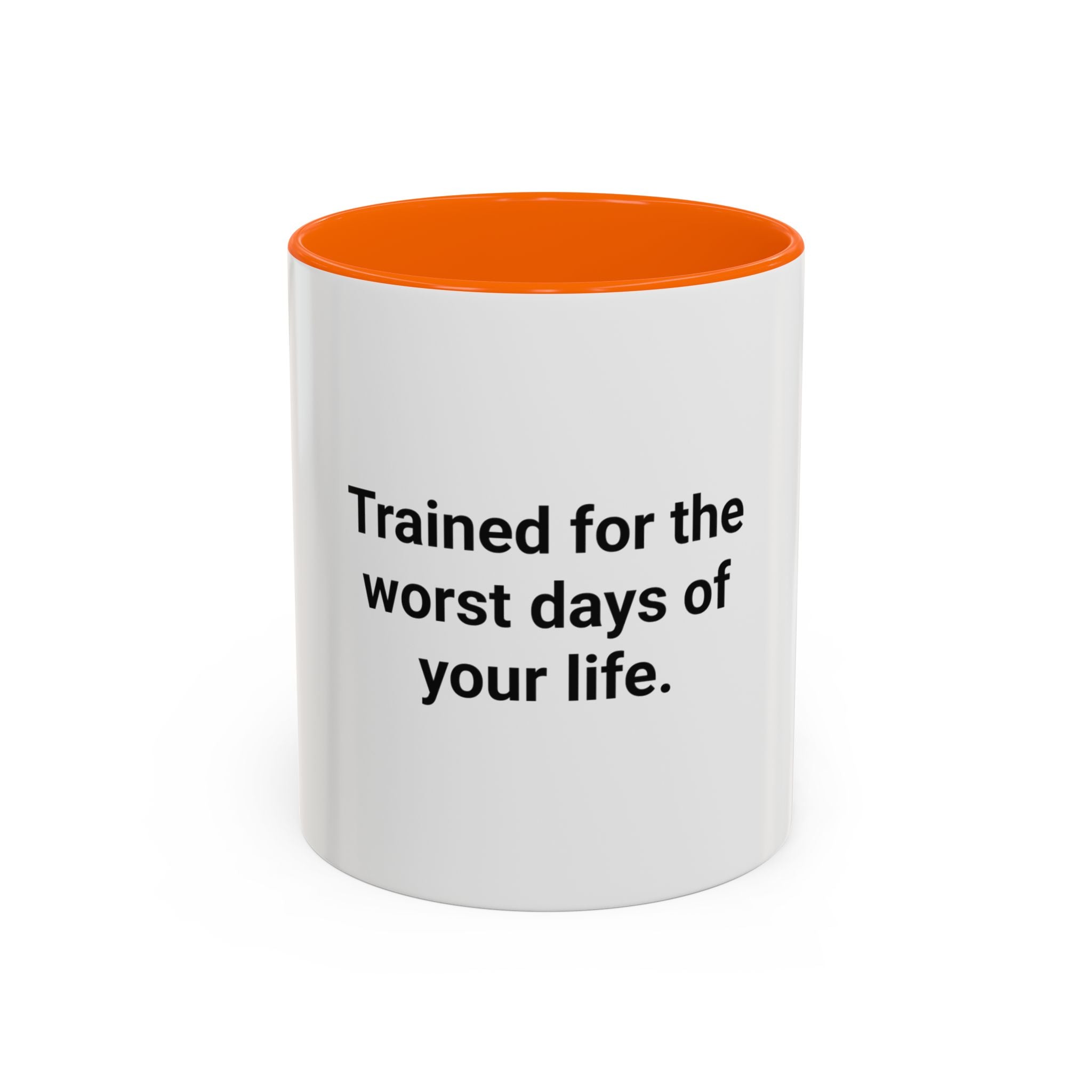 Trained for the Worst Days of Your Life - Accent Mug for New EMTs