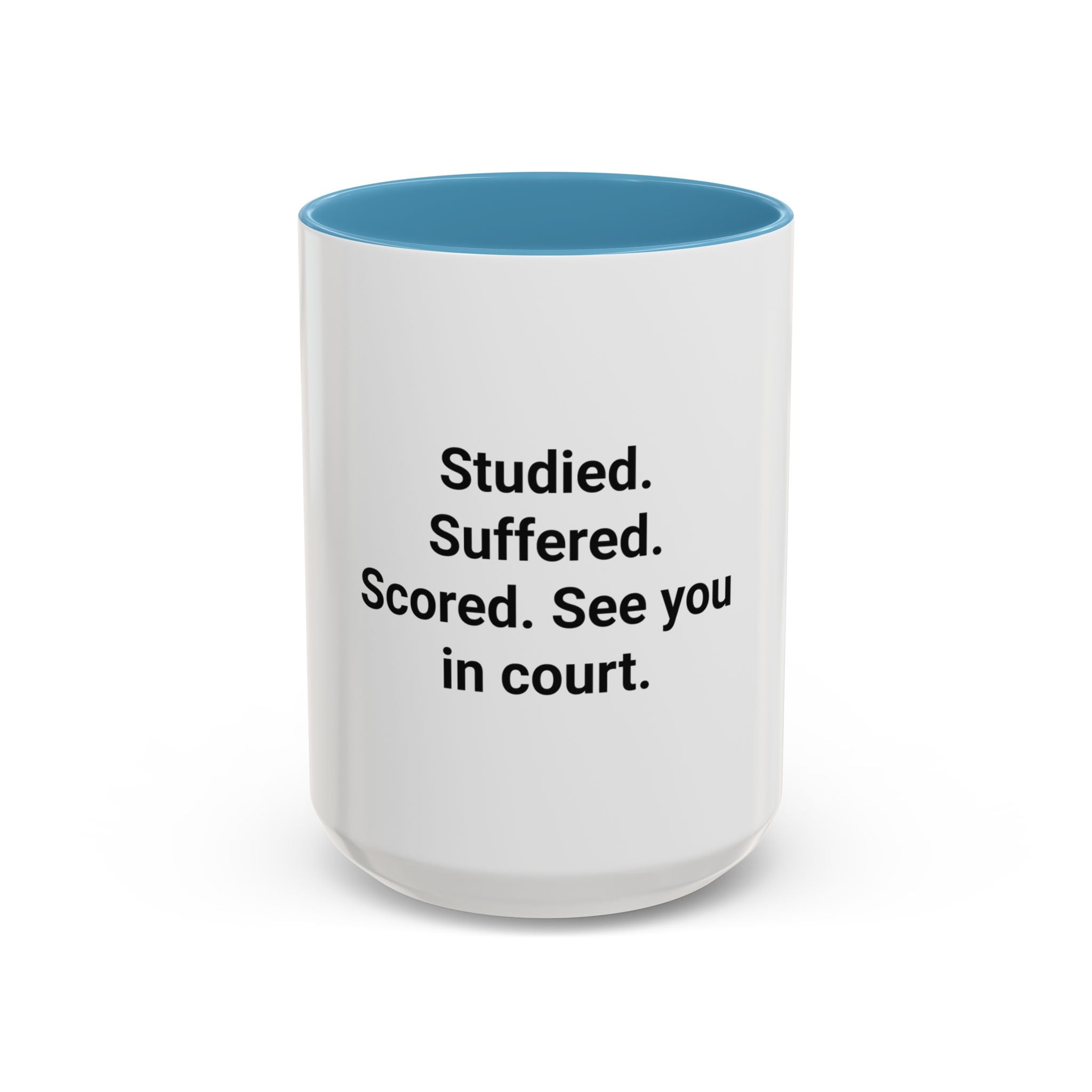Studied. Suffered. Scored. See you in court. - Mug for LSAT Grads