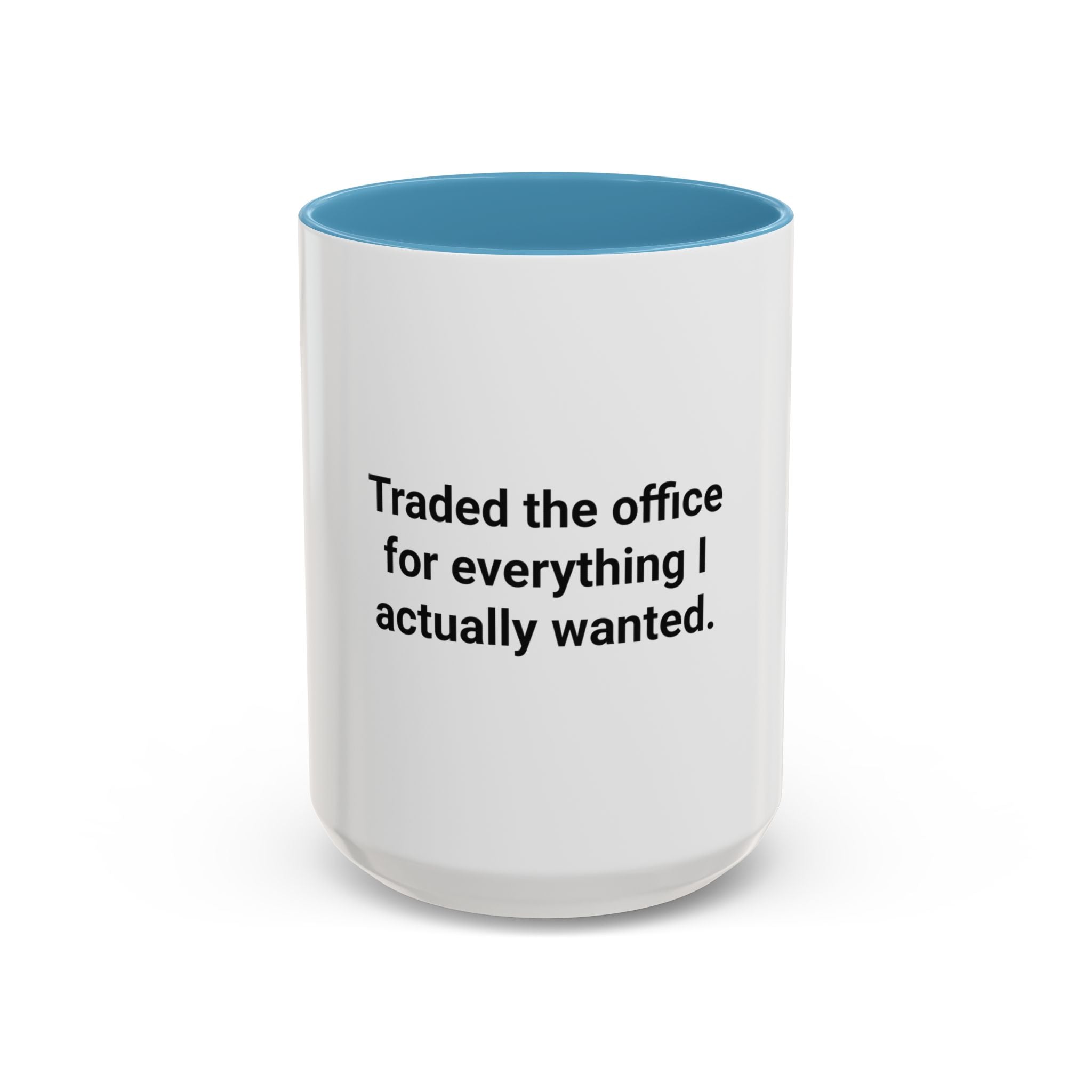 Traded the Office for Everything I Wanted - Accent Mug for Freelancers