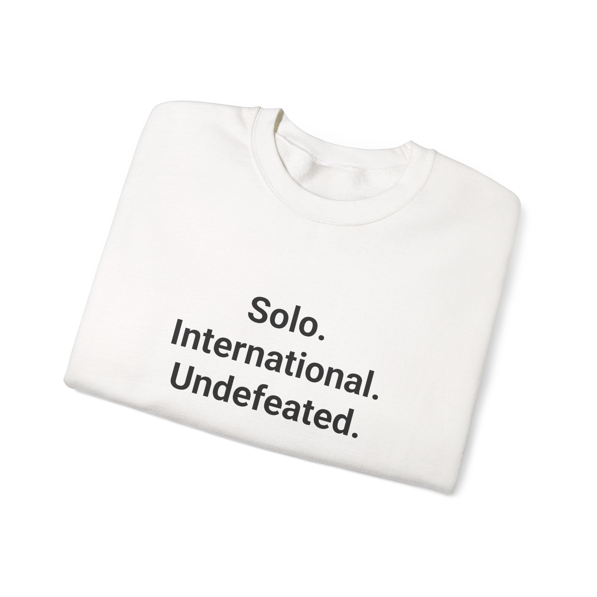 Solo. International. Undefeated. - Sweatshirt for First Solo Trip