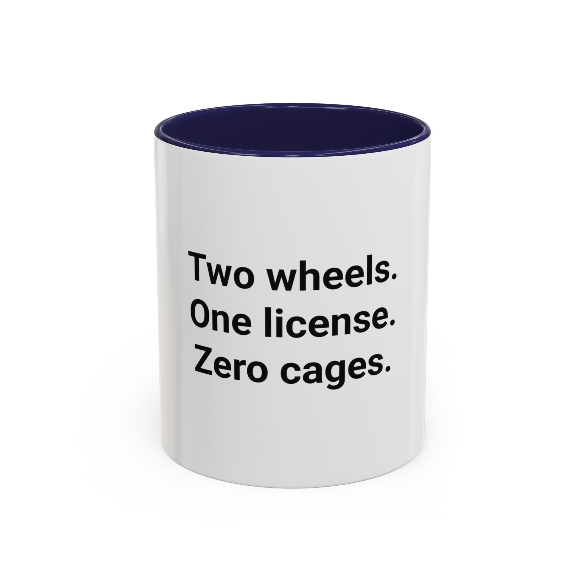 Two Wheels. One License. Zero Cages. - Accent Mug for New Riders
