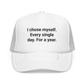 I Chose Myself Every Day For a Year - Trucker Hat for Sobriety