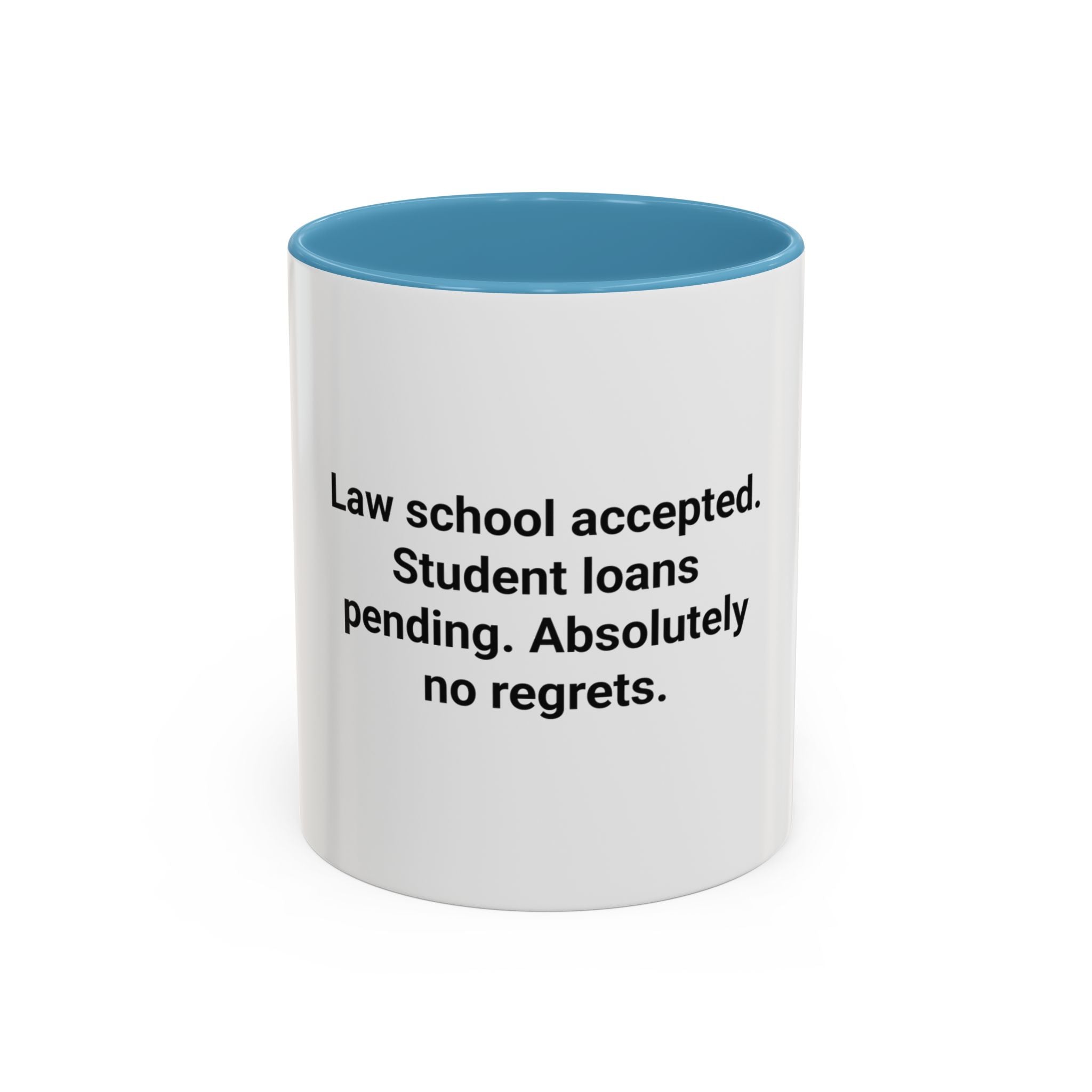 Law School Accepted Student Loans Pending - Accent Mug for LSAT Grads