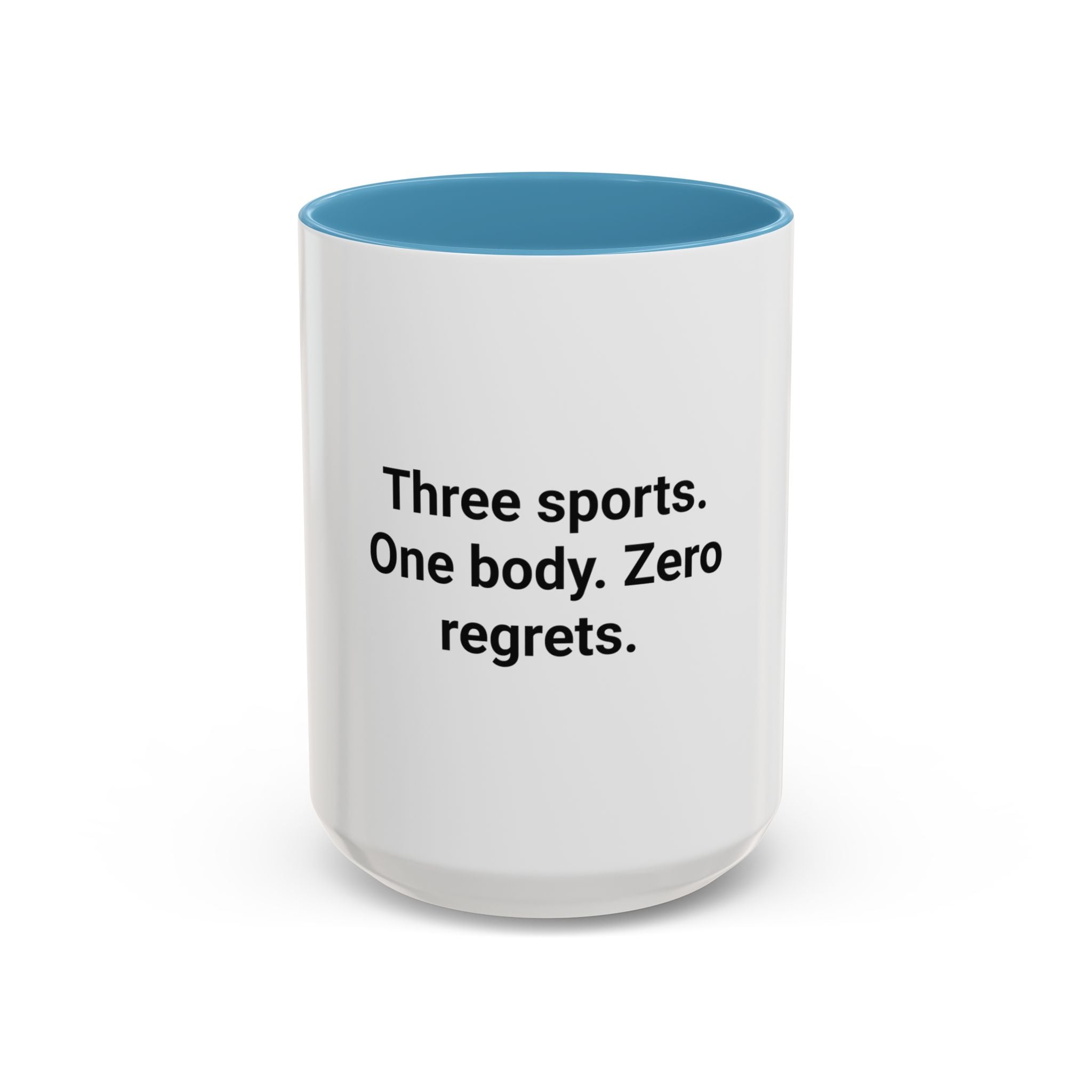Three Sports. One Body. Zero Regrets. - Mug for First Triathlon
