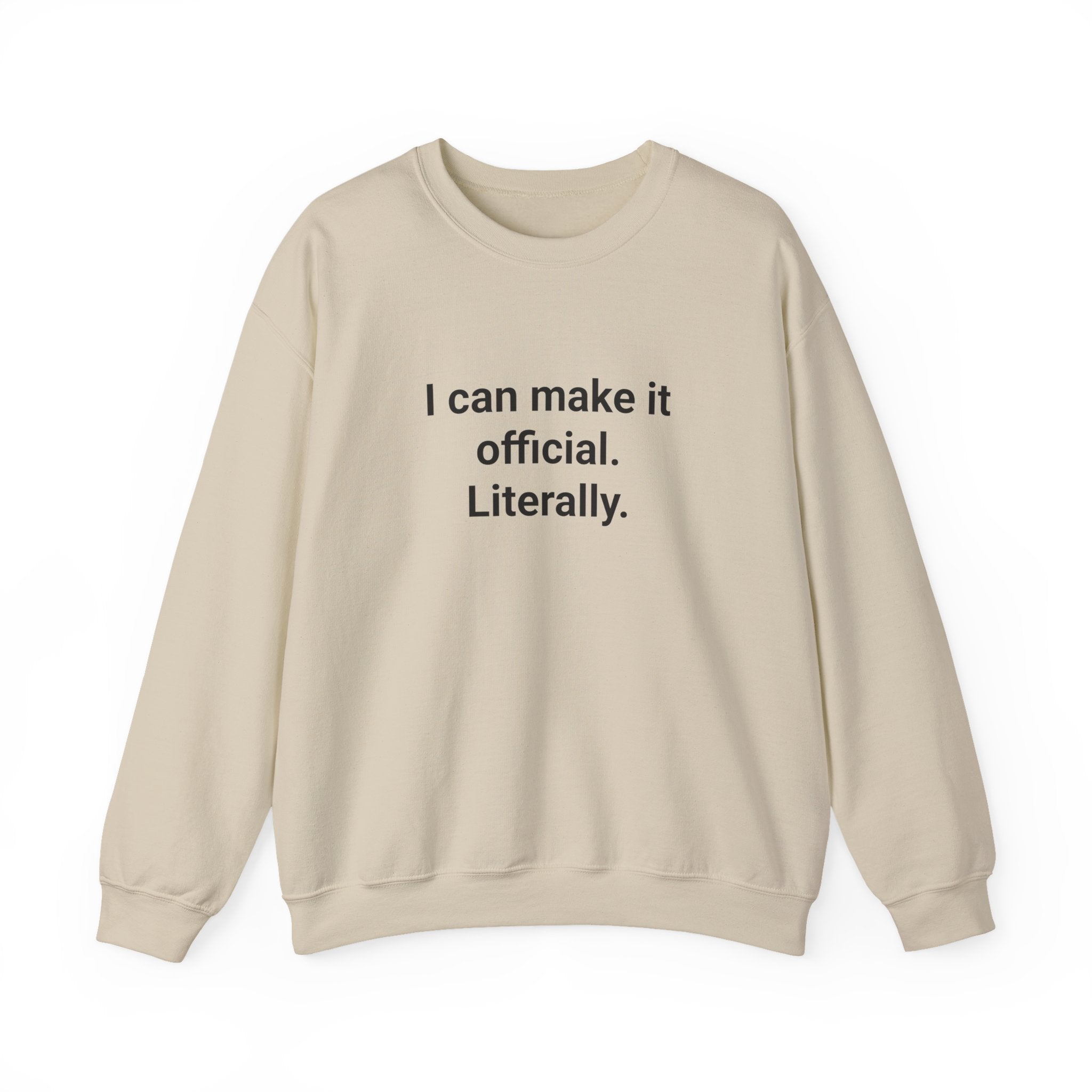 I Can Make It Official. Literally. - Sweatshirt for New Notary