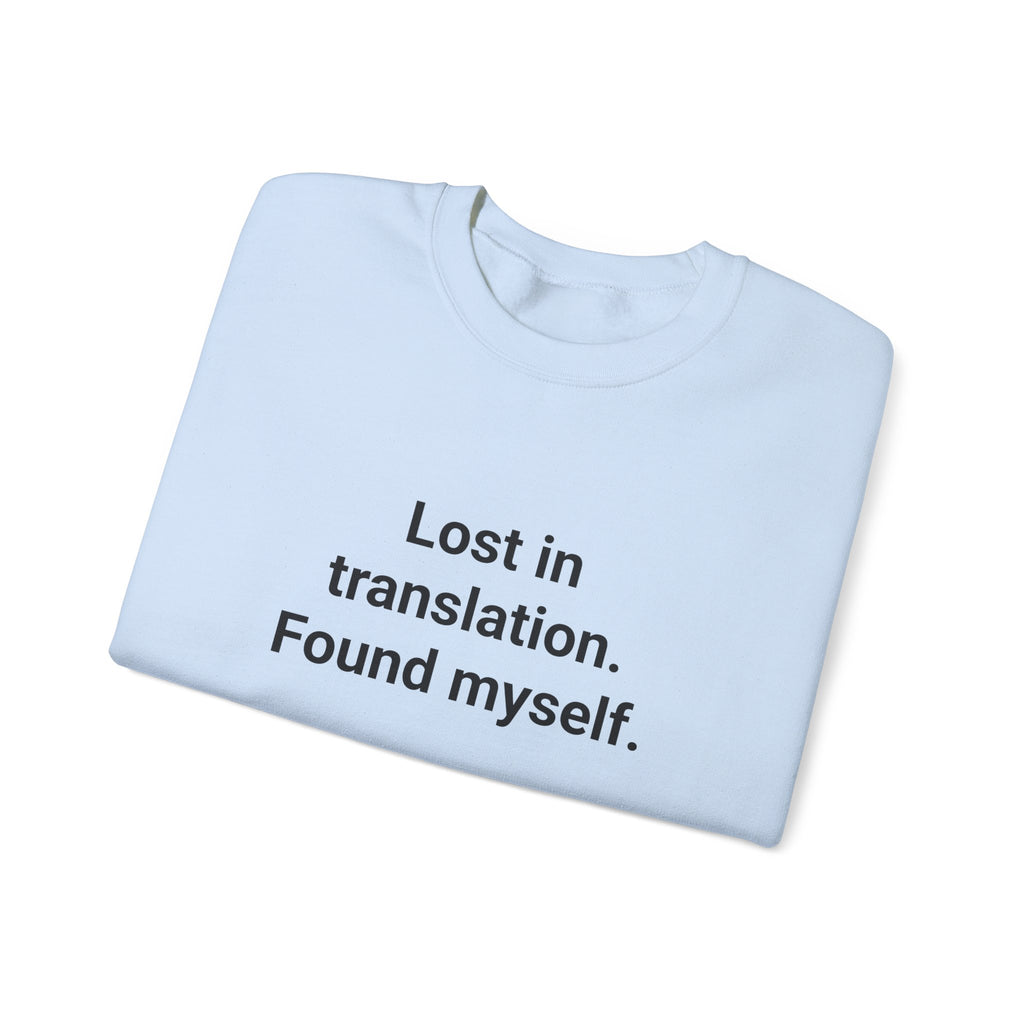 Lost in Translation. Found Myself. - Sweatshirt for Solo Travelers