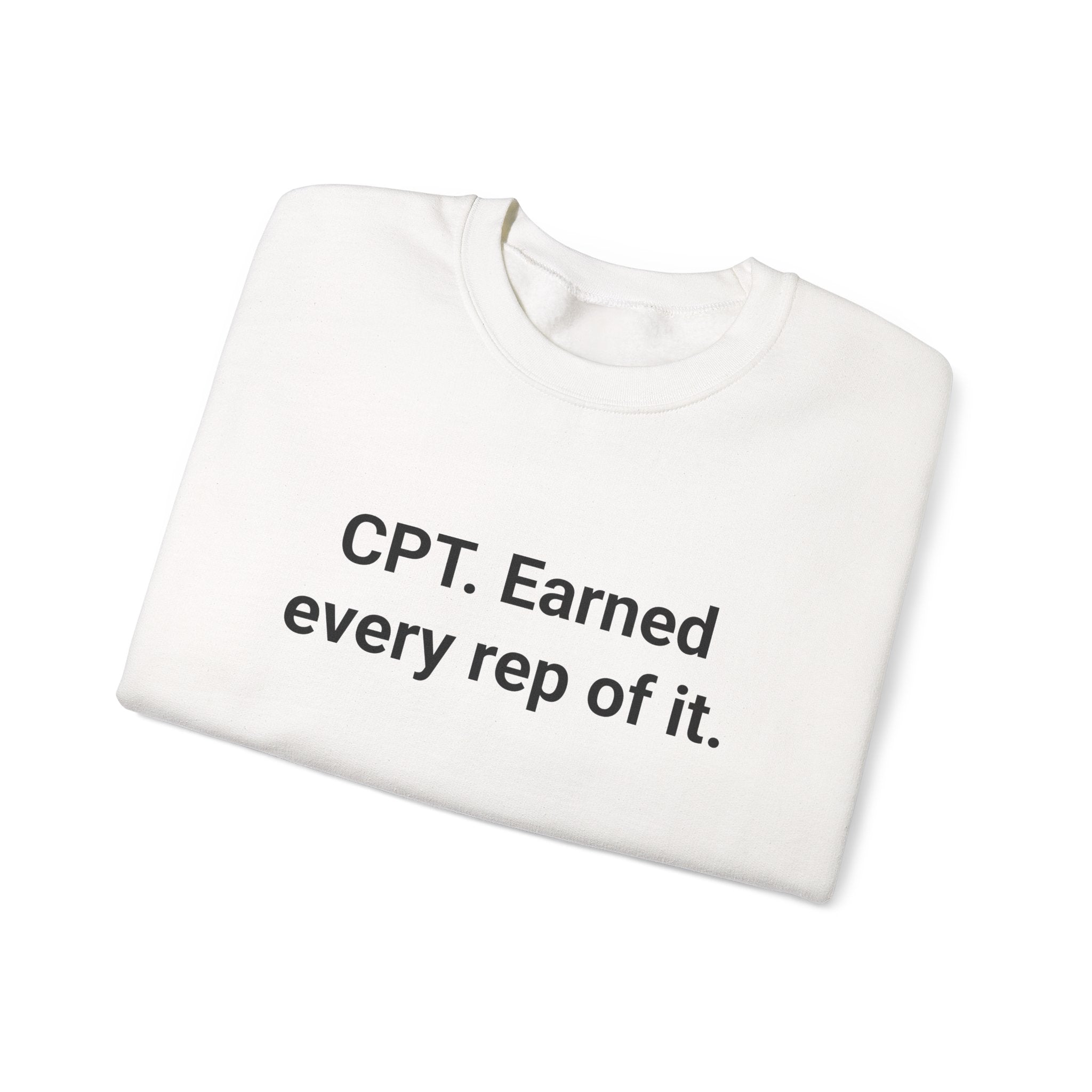 CPT. Earned Every Rep of It - Sweatshirt for New Personal Trainers