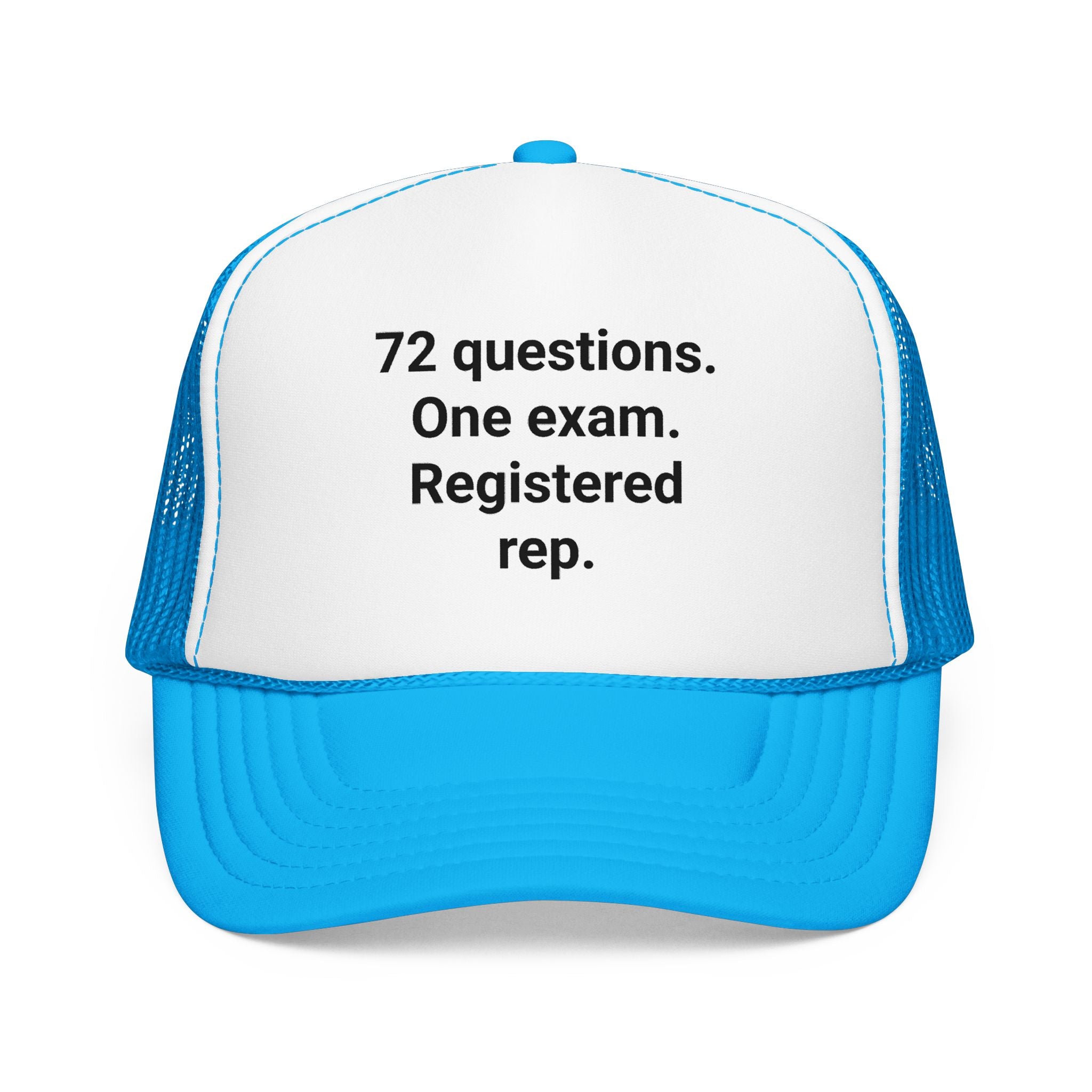 72 Questions. One Exam. Registered Rep. - Trucker Hat for Series 7