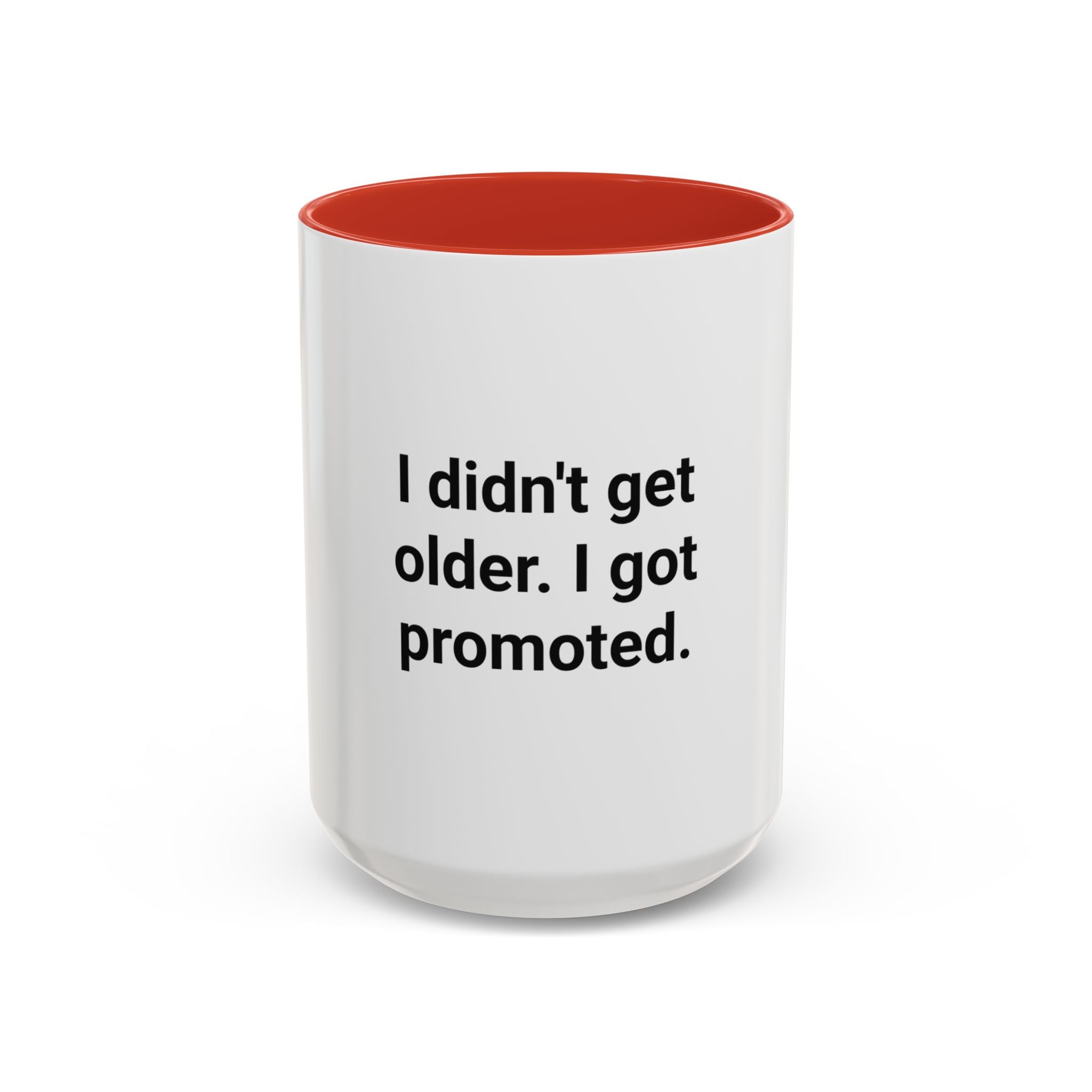I Didn't Get Older I Got Promoted - Accent Mug for New Grandparents