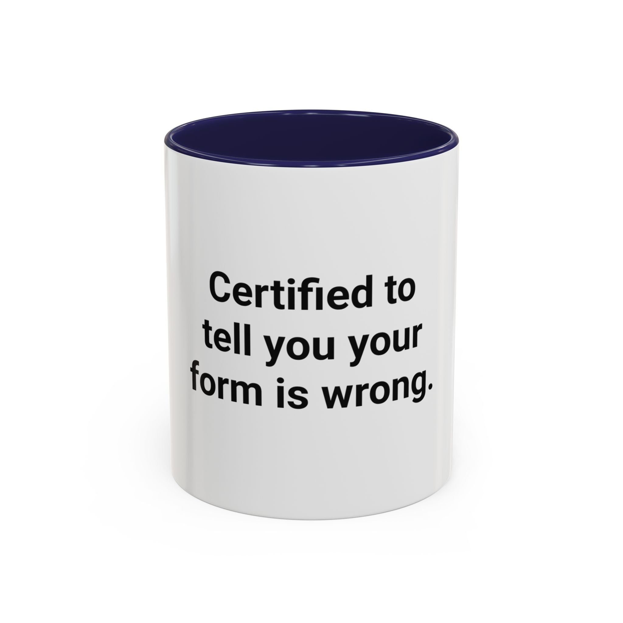 Certified to Tell You Your Form Is Wrong - Accent Mug for New Personal Trainers