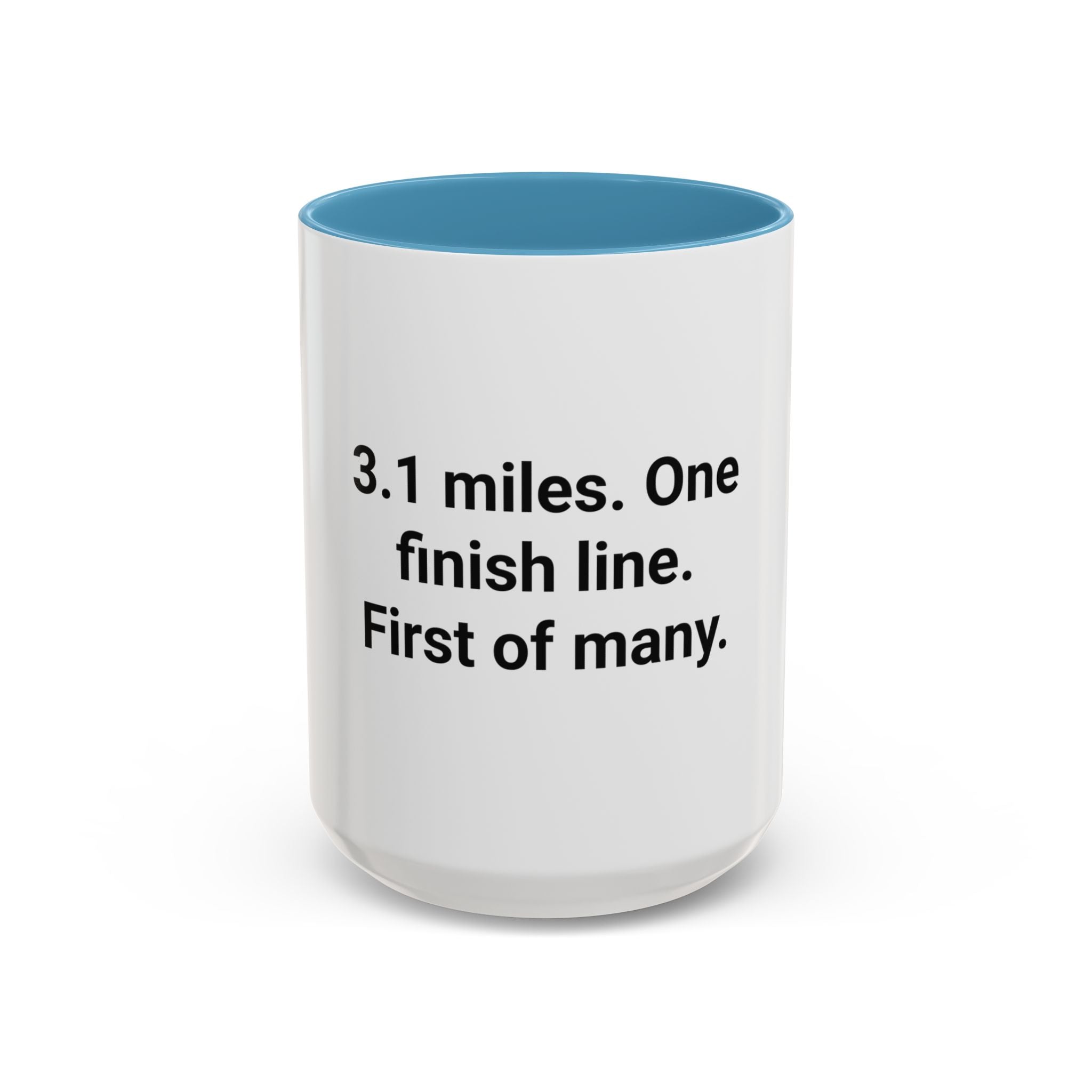 3.1 Miles. One Finish Line. First of Many. - Mug for First 5K