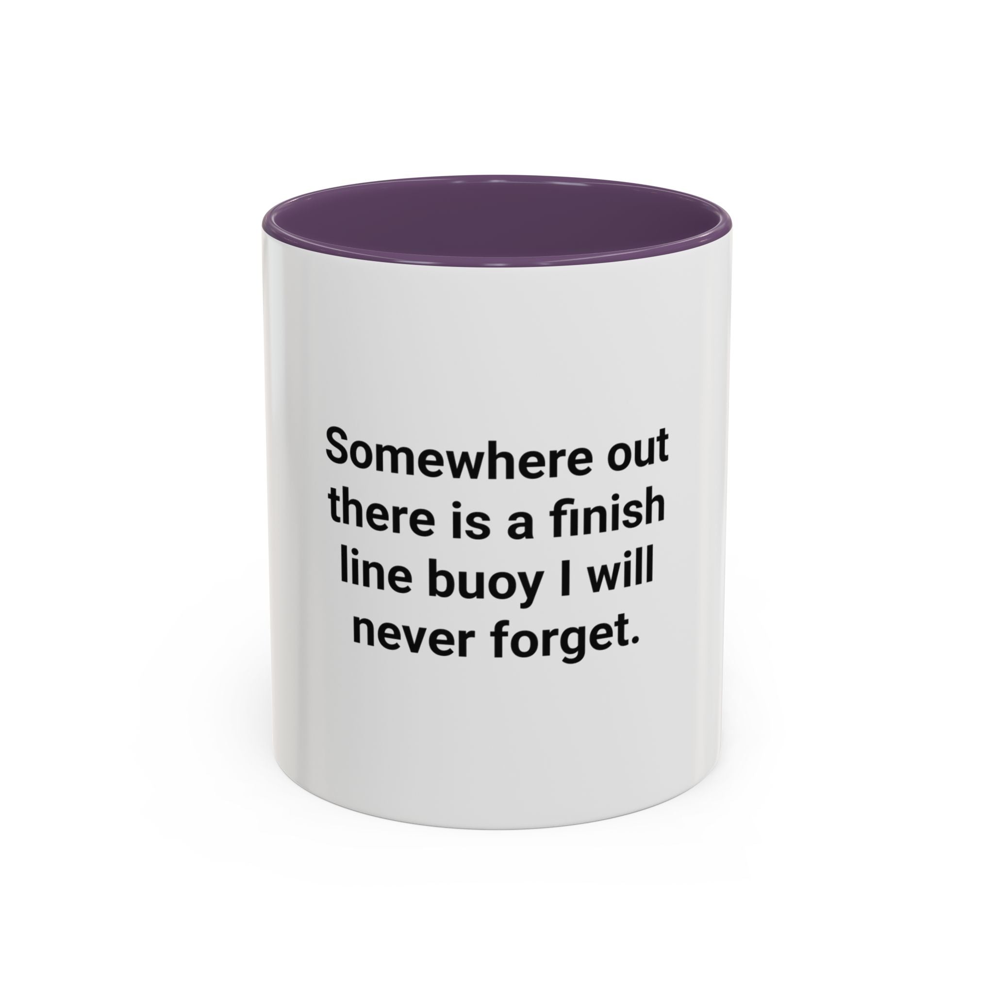 Somewhere Out There Is a Finish Line Buoy - Accent Mug for First Open Water Swimmers