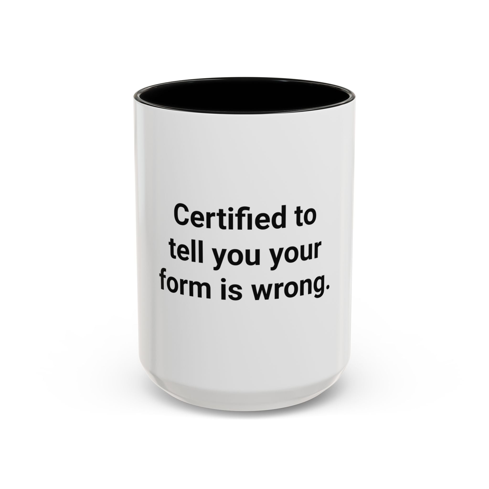 Certified to Tell You Your Form Is Wrong - Accent Mug for New Personal Trainers