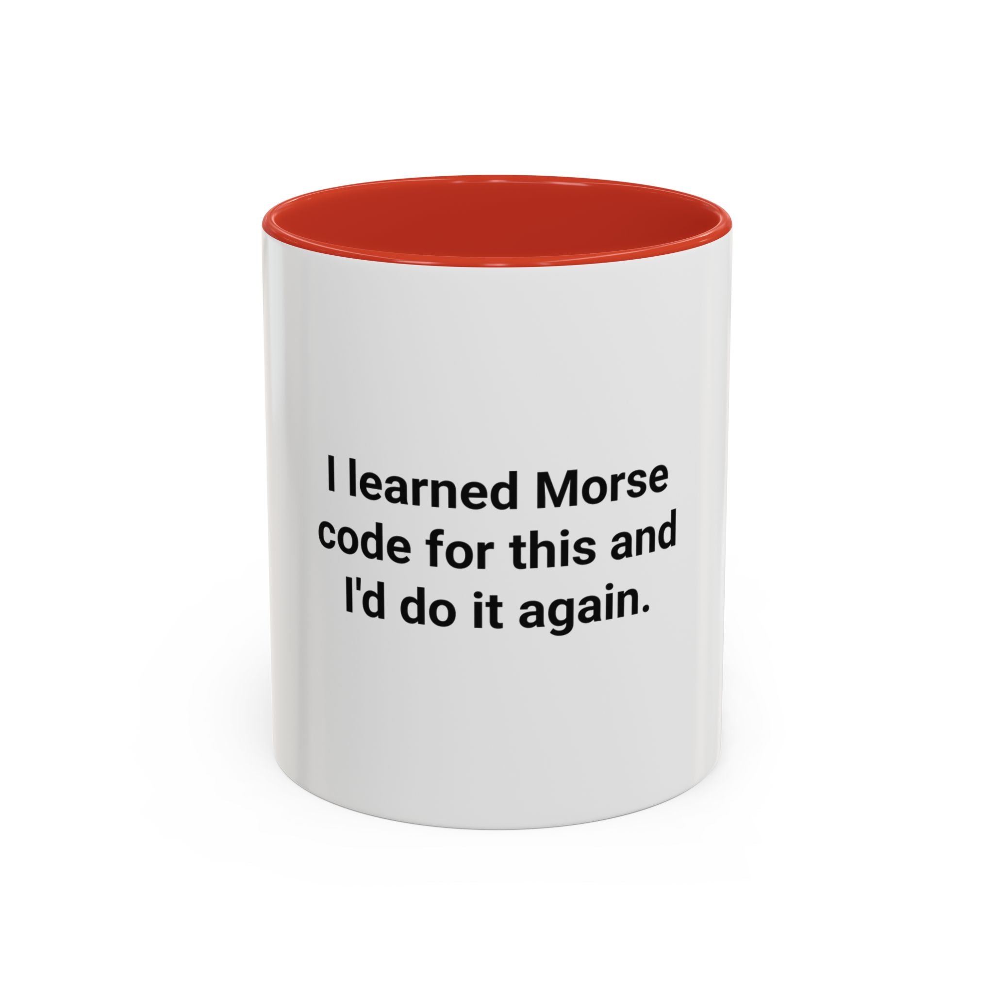 I Learned Morse Code for This - Accent Mug for Ham Radio Fans