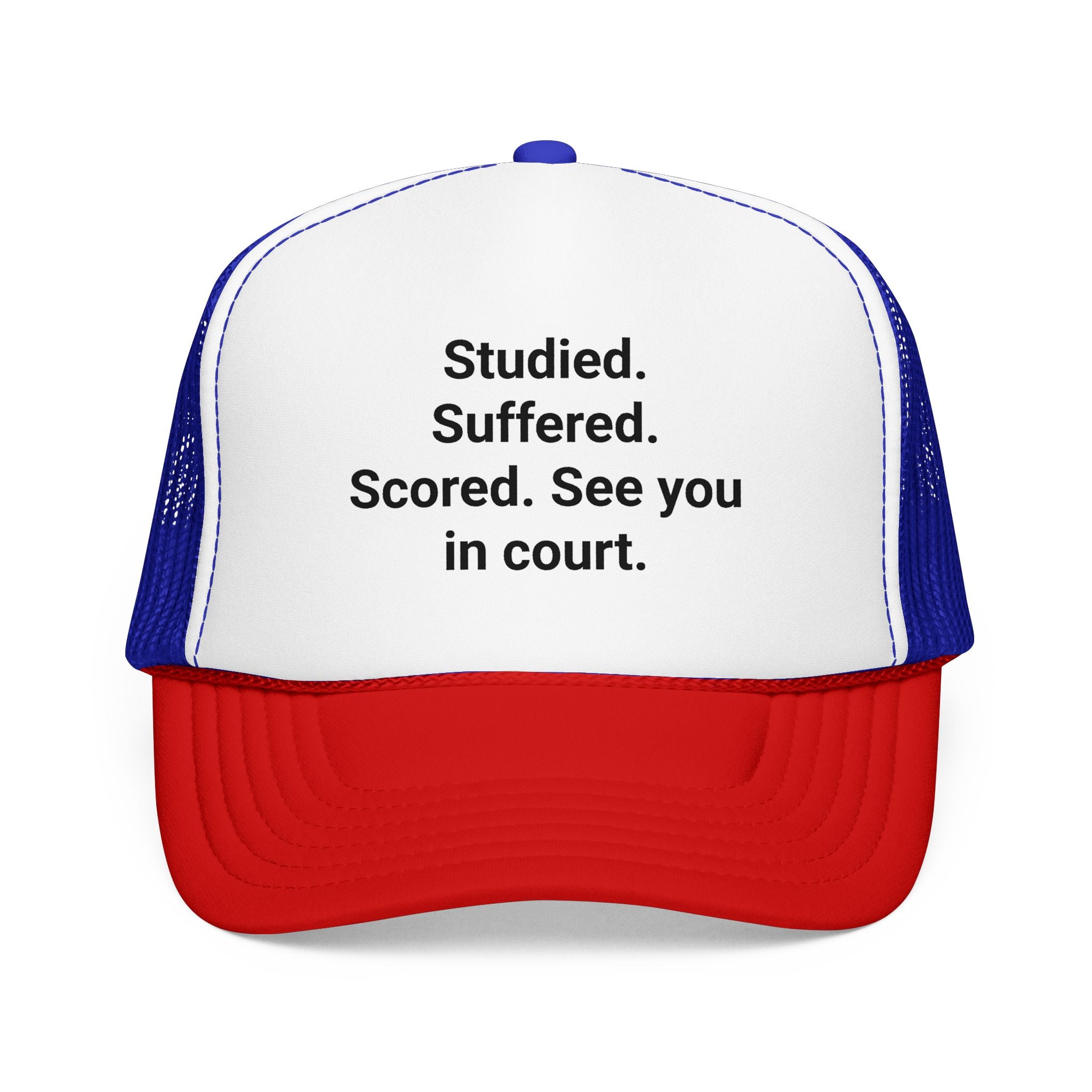 Studied. Suffered. Scored. See you in court. - Trucker Hat for Law School