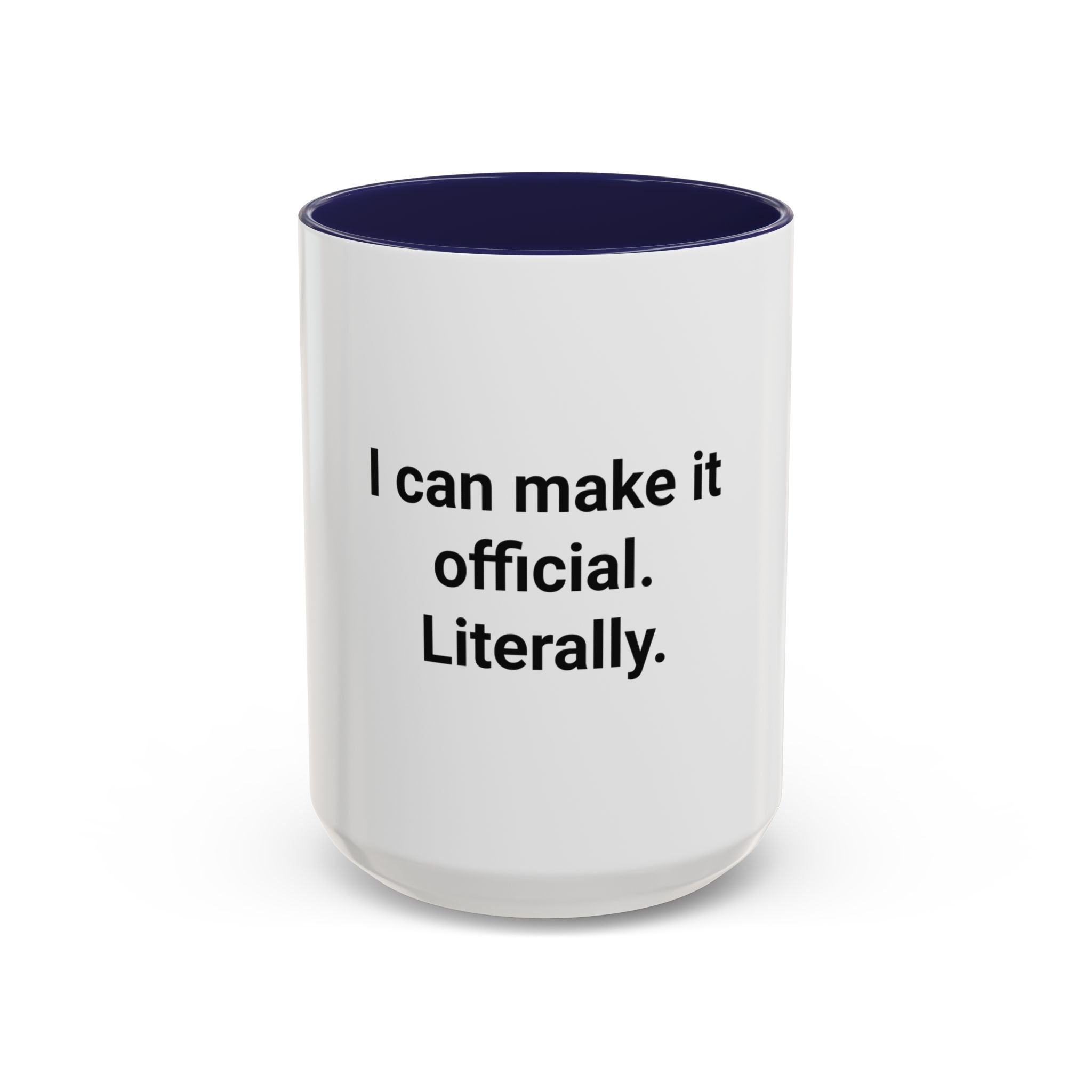 I Can Make It Official. Literally. - Accent Mug for New Notary