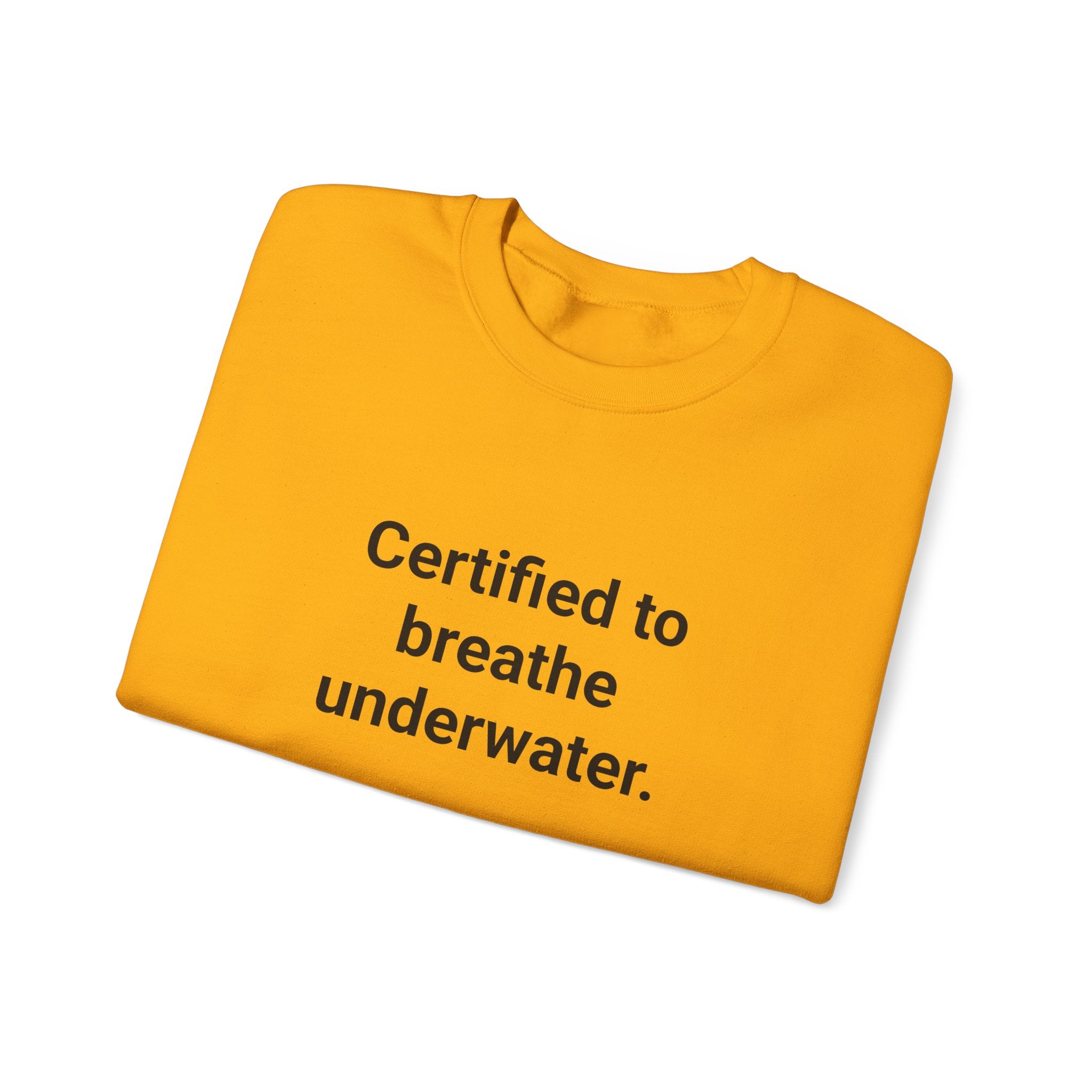 Certified to Breathe Underwater - Sweatshirt for New Scuba Divers