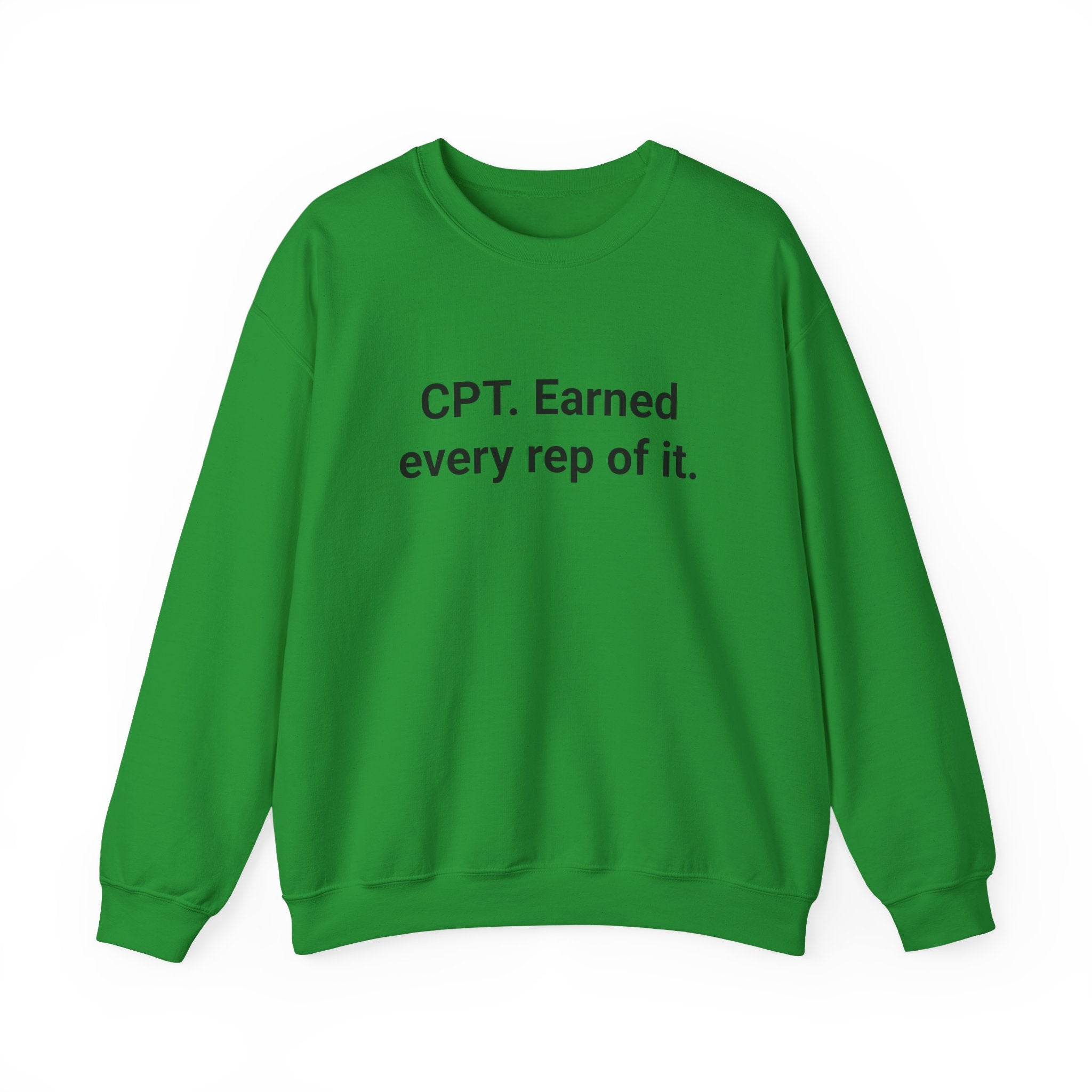 CPT. Earned Every Rep of It - Sweatshirt for New Personal Trainers