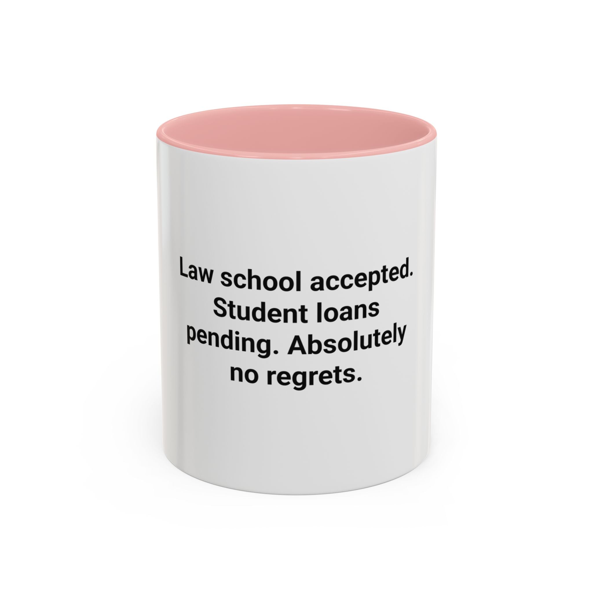 Law School Accepted Student Loans Pending - Accent Mug for LSAT Grads