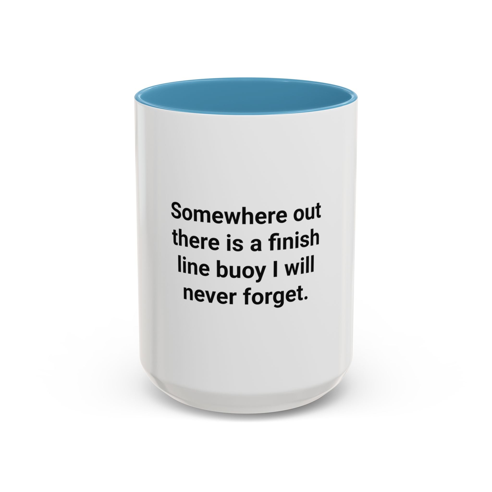 Somewhere Out There Is a Finish Line Buoy - Accent Mug for First Open Water Swimmers