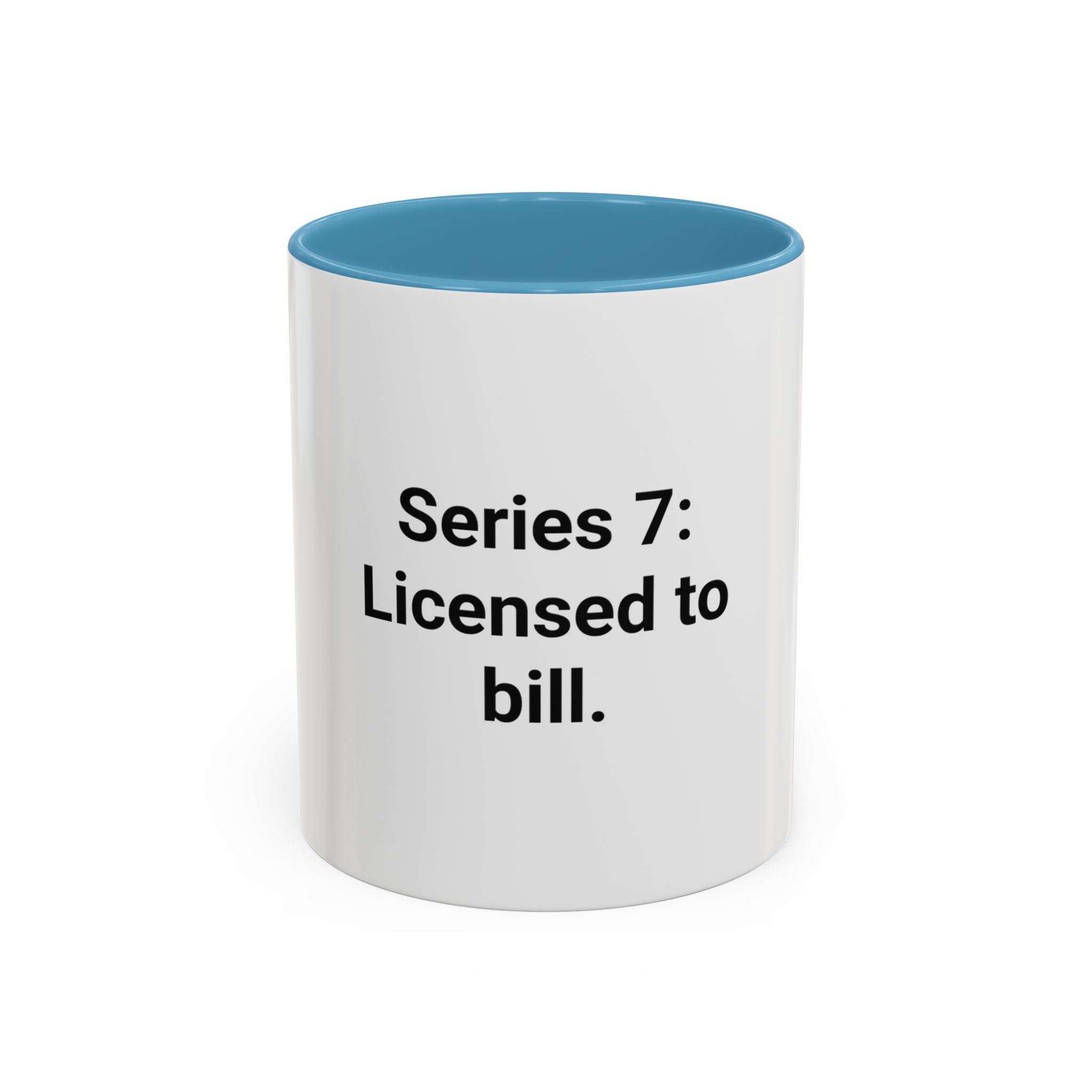 Series 7: Licensed to Bill - Accent Mug for New Brokers