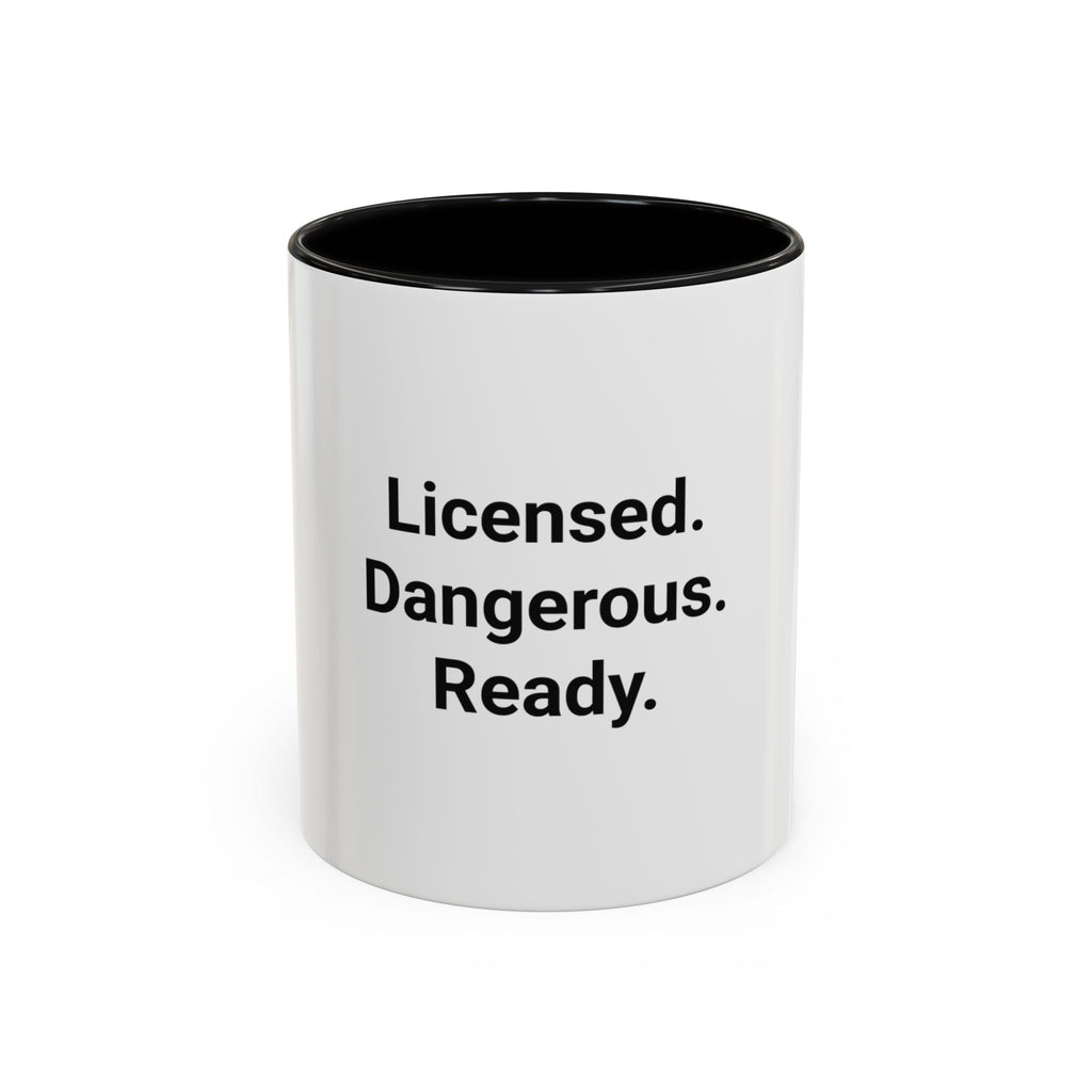 Licensed. Dangerous. Ready. - Accent Mug for New Motorcyclists