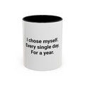 I Chose Myself Every Day For a Year - Mug for Sobriety