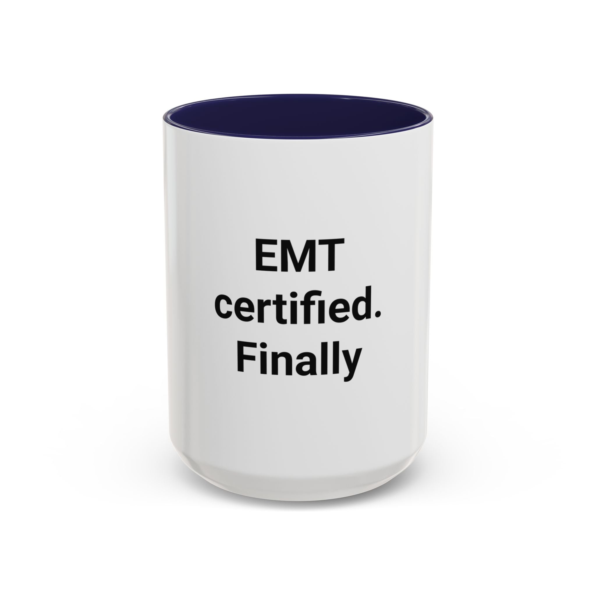 EMT Certified. Finally - Accent Mug for New EMT Gift