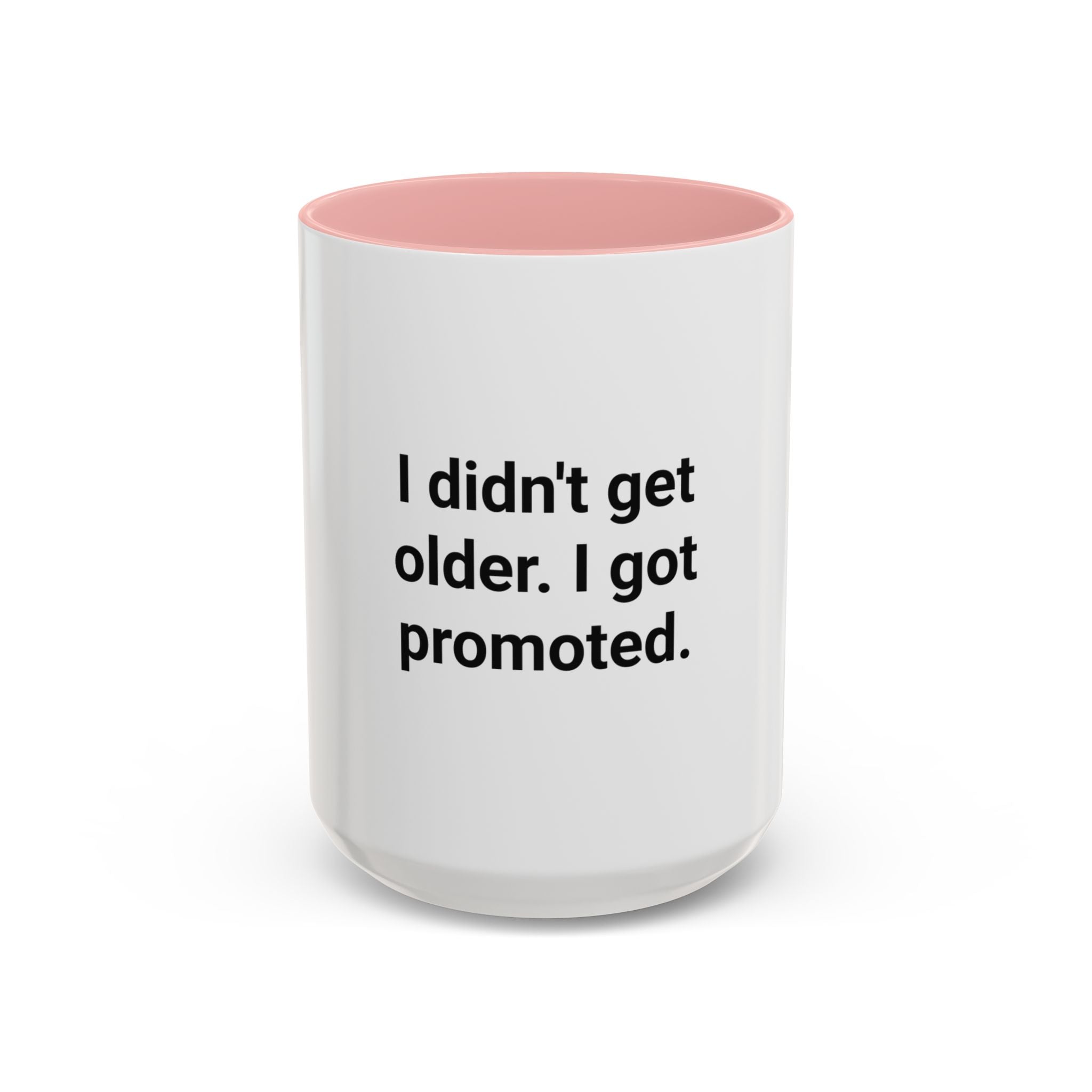 I Didn't Get Older I Got Promoted - Accent Mug for New Grandparents