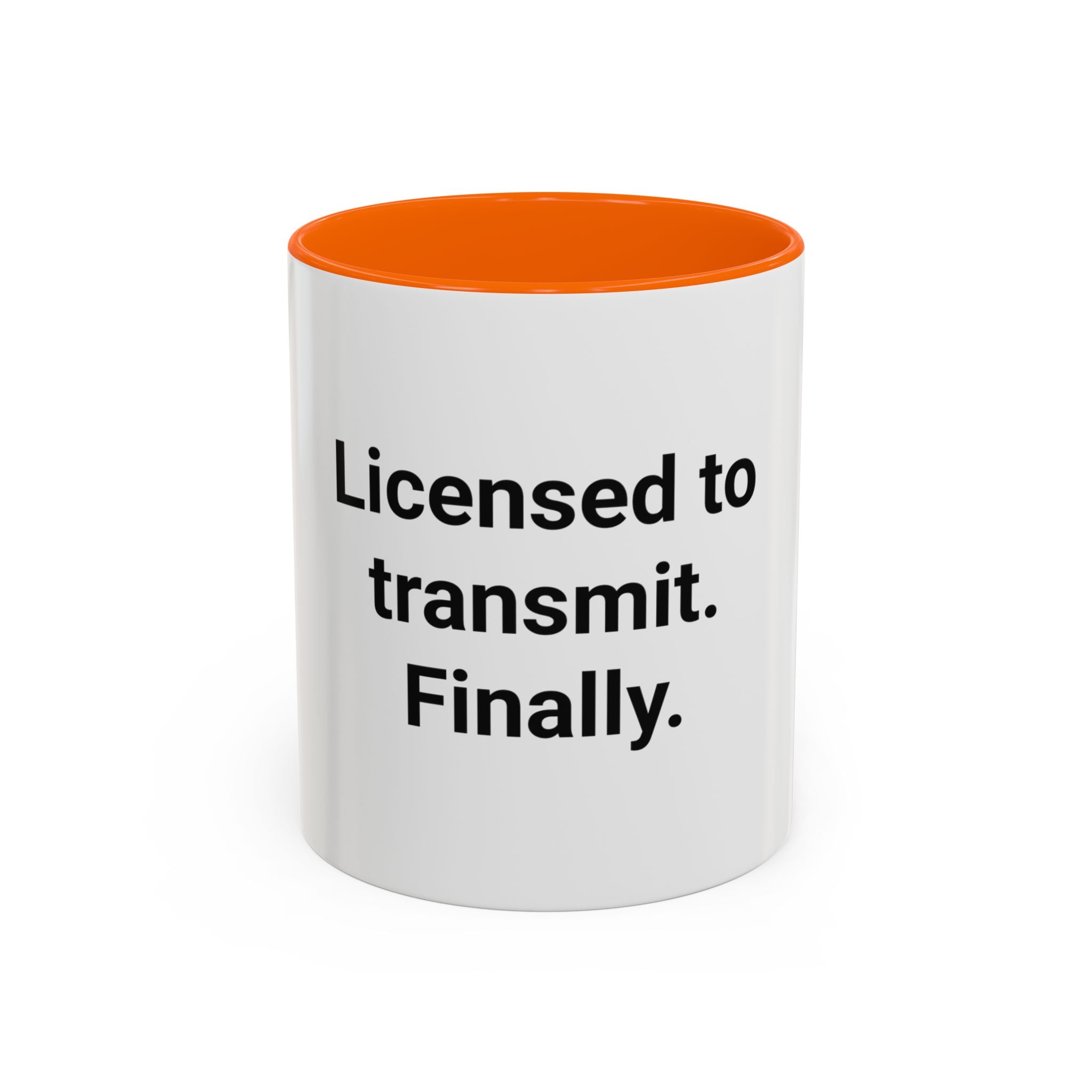 Licensed to Transmit. Finally. - Accent Mug for Ham Radio License