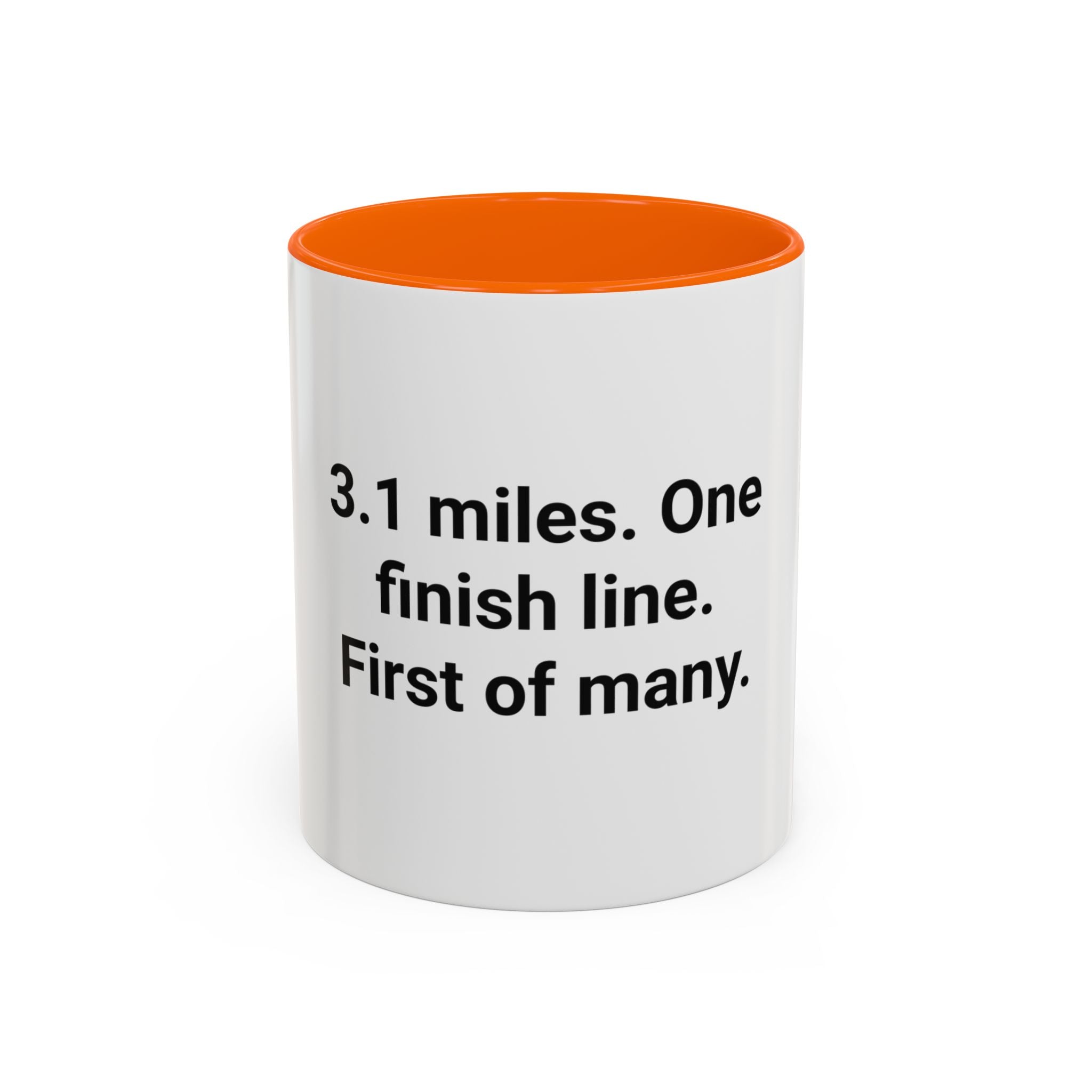 3.1 Miles. One Finish Line. First of Many. - Mug for First 5K