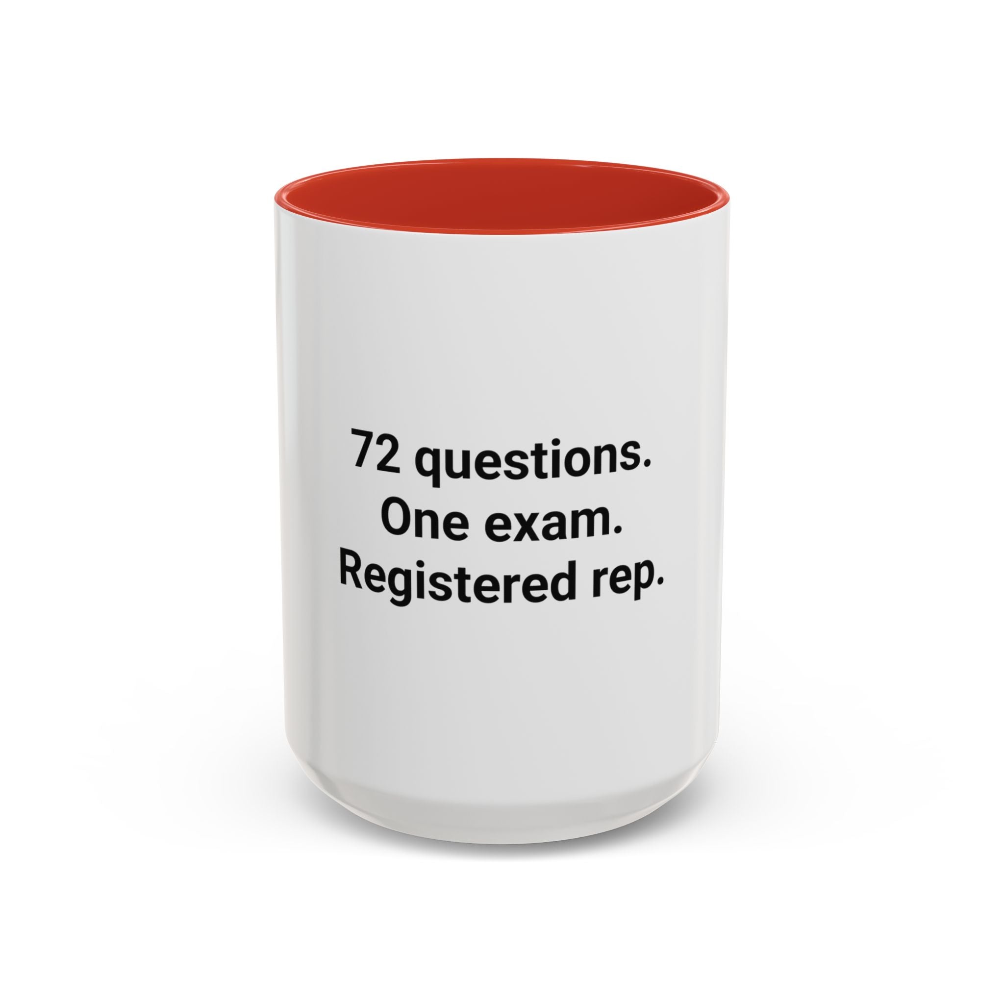 72 Questions. One Exam. Registered Rep. - Mug for Series 7