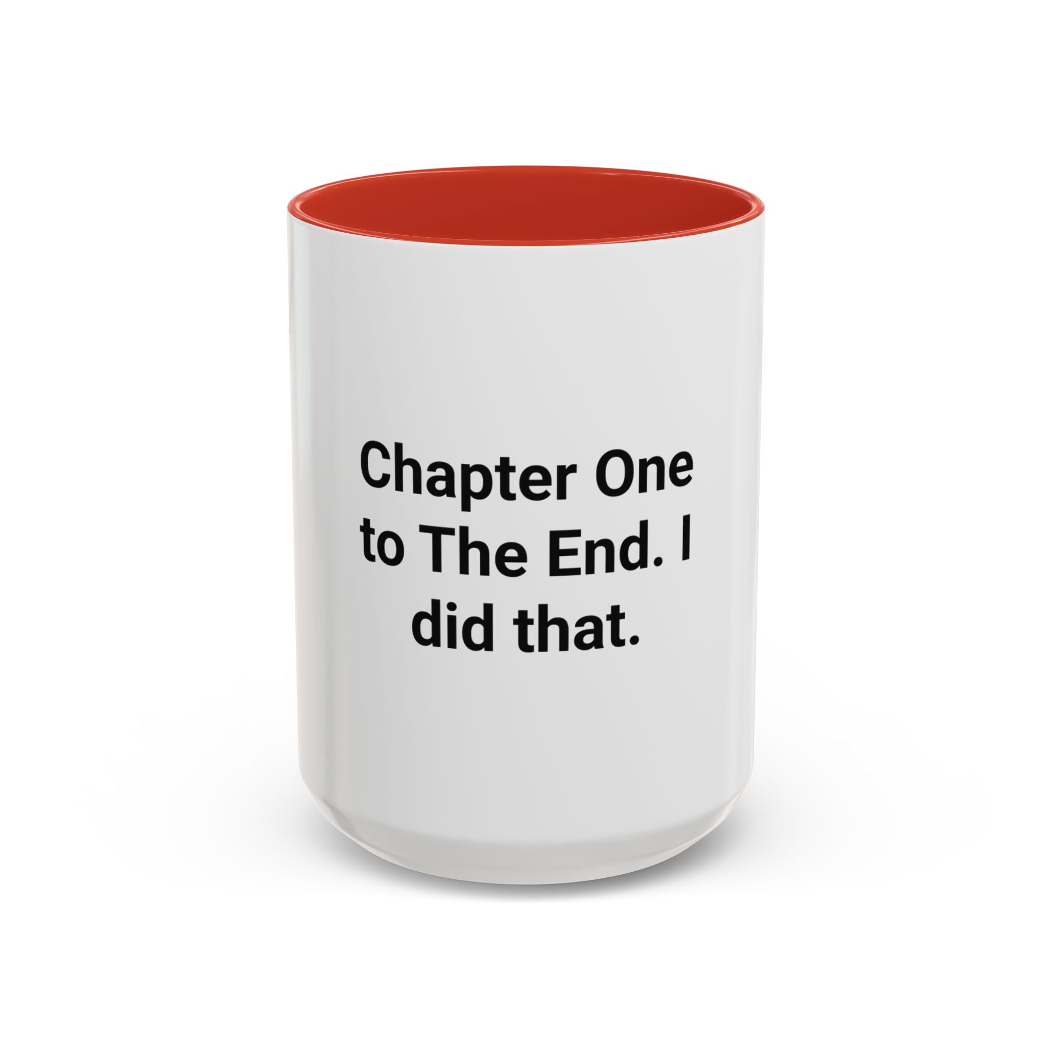 Chapter One to The End. I did that. - Mug for First-Time Novelists