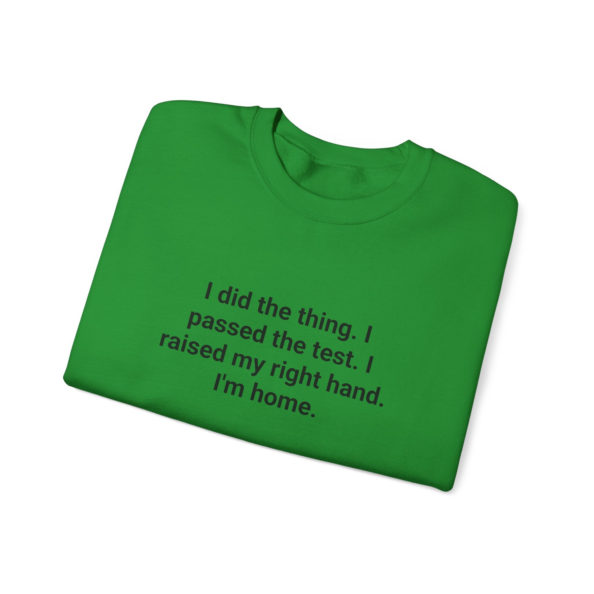 I Did the Thing I Passed the Test - New US Citizen Sweatshirt