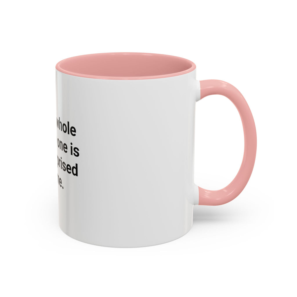 I Ran the Whole Thing No One Is More Surprised Than Me - Accent Mug for First 5K Runners
