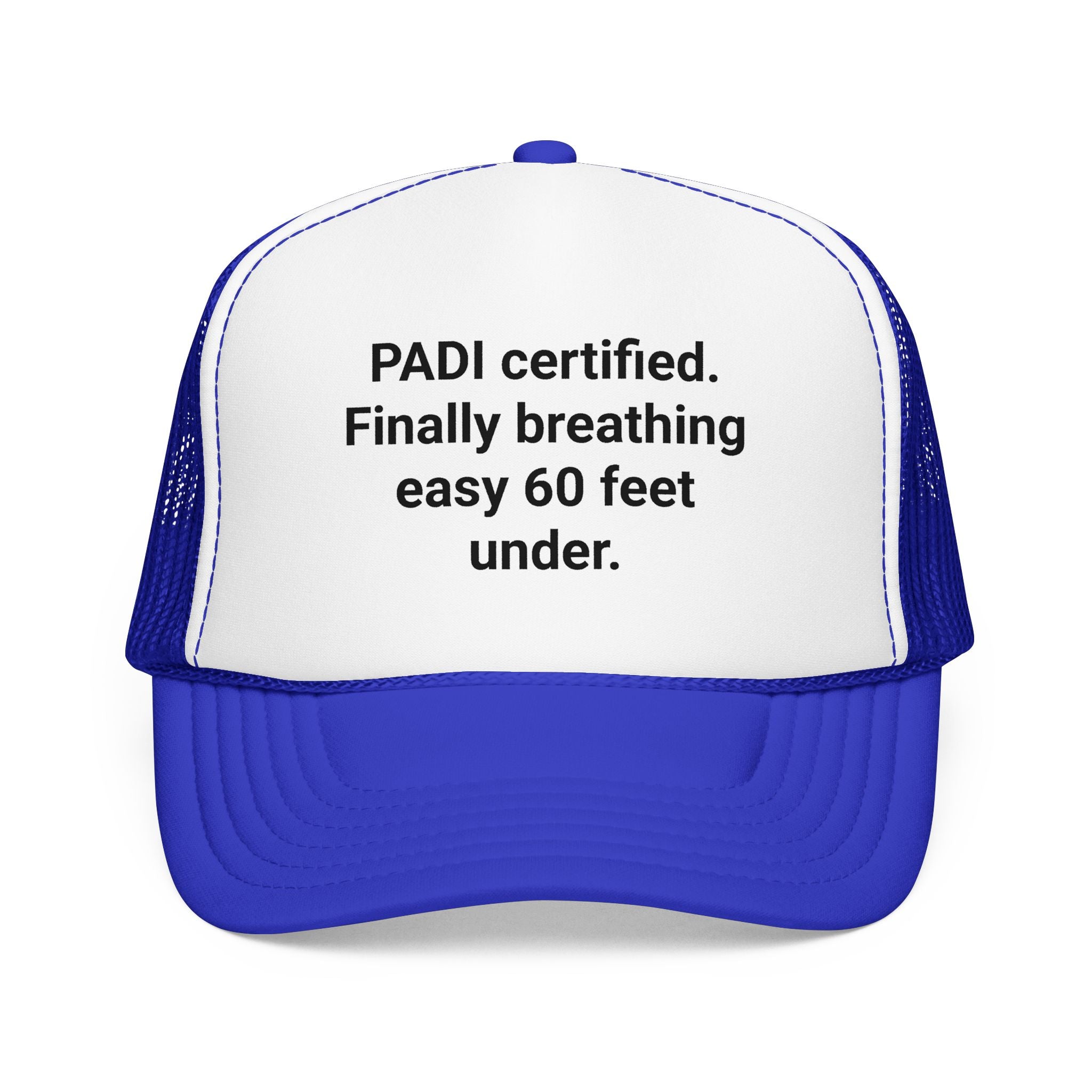 PADI Certified Finally Breathing Easy 60 Feet Under - Trucker Hat for New Scuba Divers