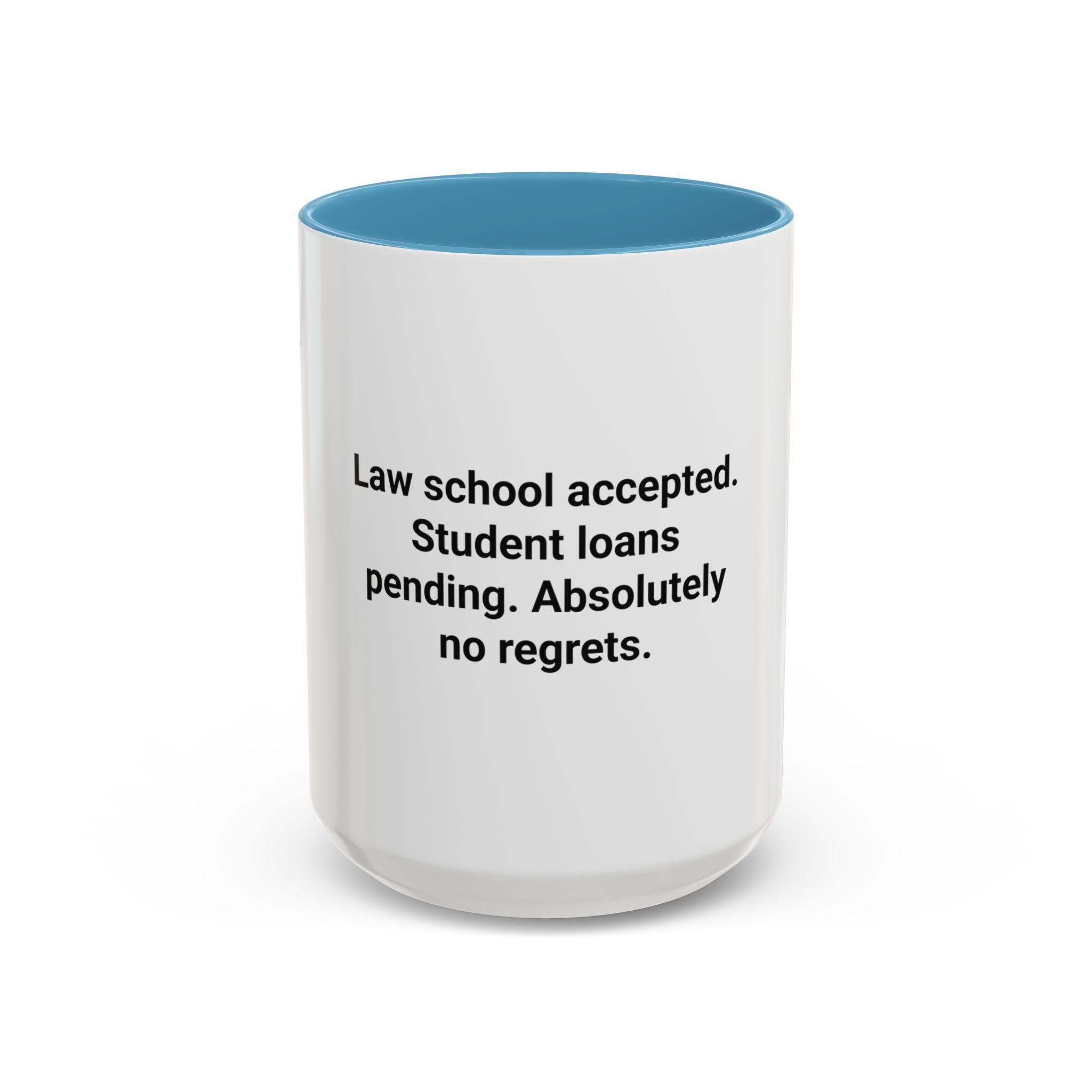 Law School Accepted Student Loans Pending - Accent Mug for LSAT Grads