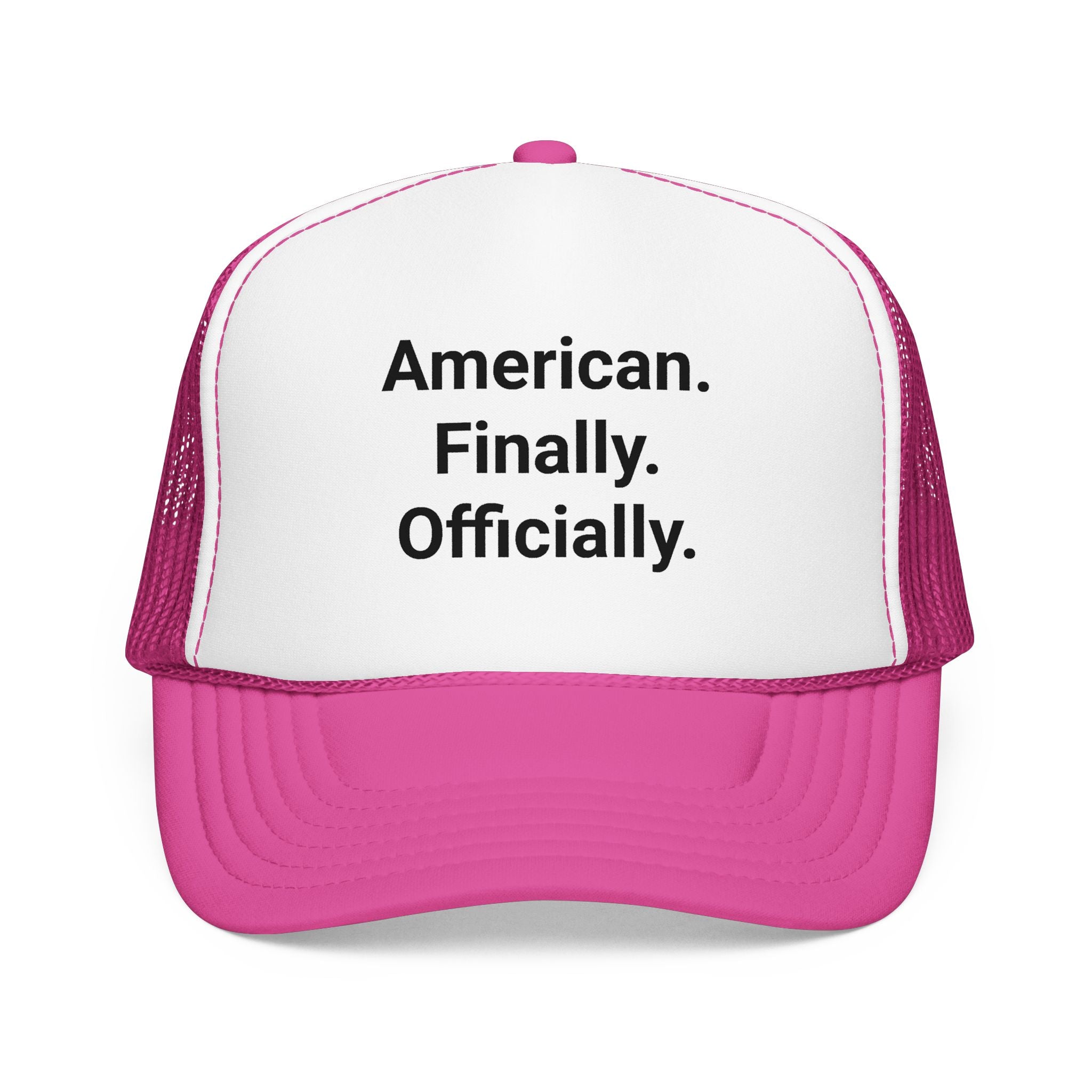 American. Finally. Officially. - Trucker Hat for New US Citizens