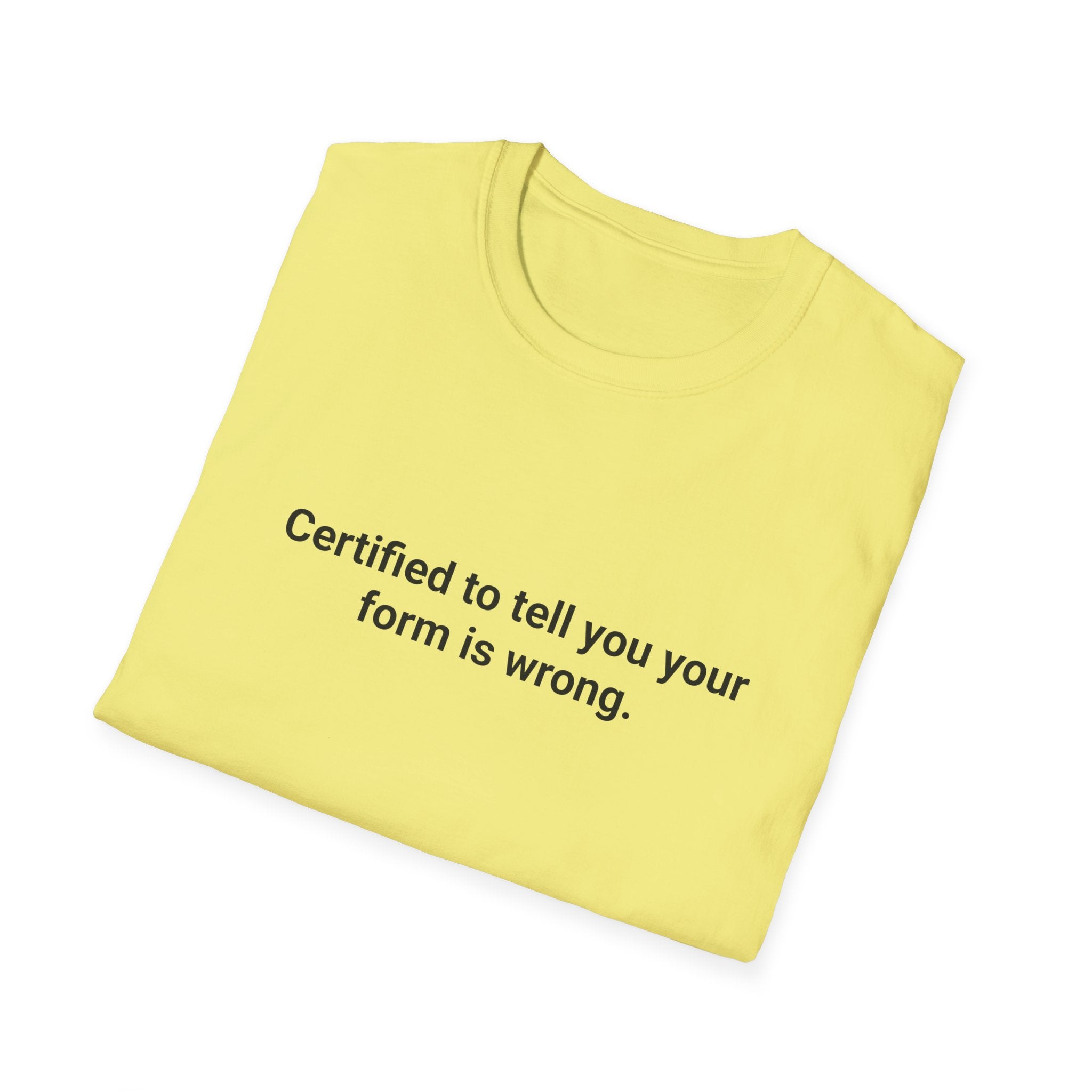 Certified to Tell You Your Form Is Wrong - T-Shirt for New Personal Trainers