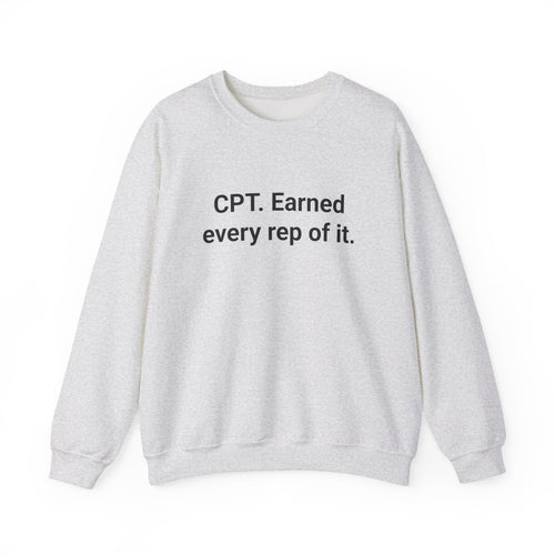 CPT. Earned Every Rep of It - Sweatshirt for New Personal Trainers
