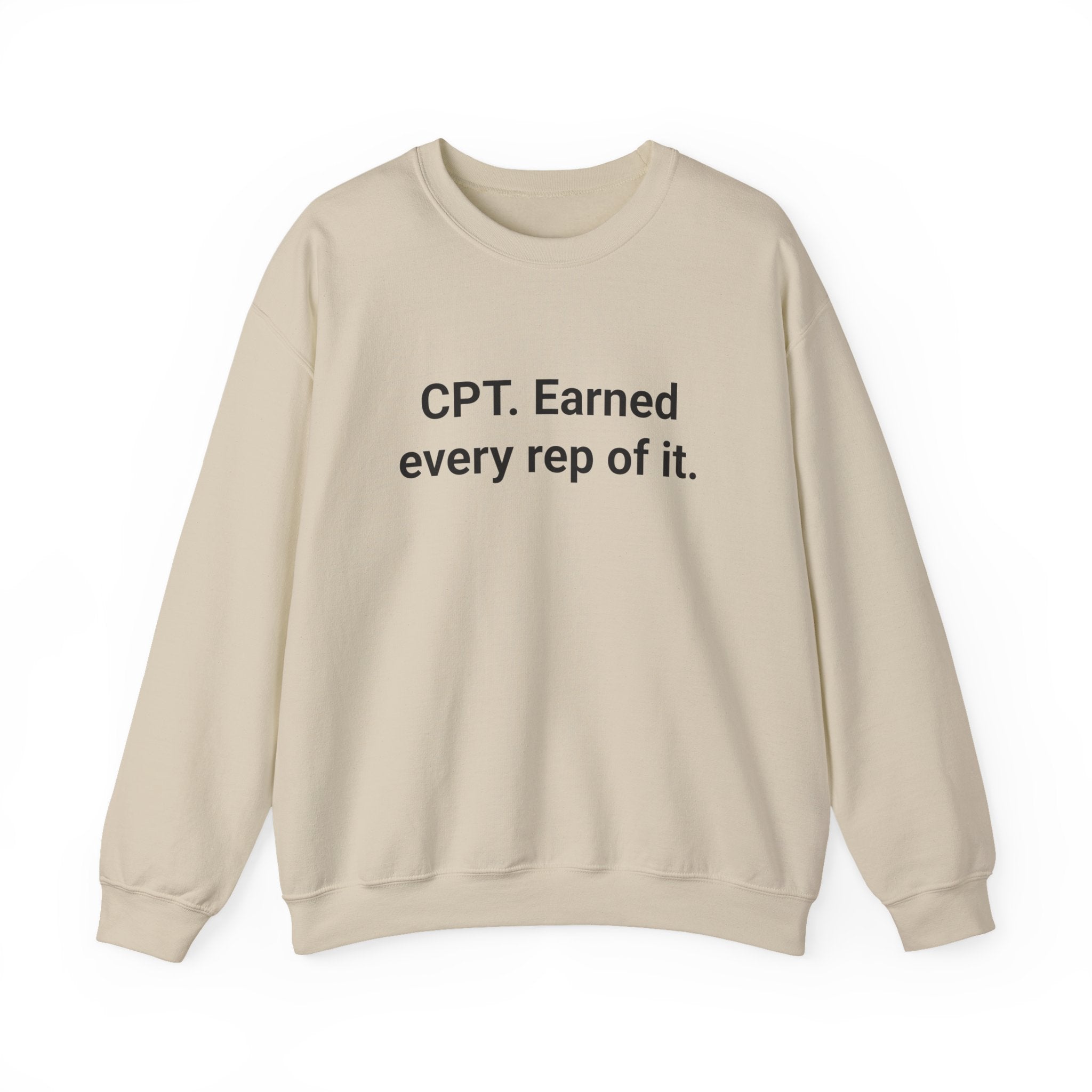 CPT. Earned Every Rep of It - Sweatshirt for New Personal Trainers